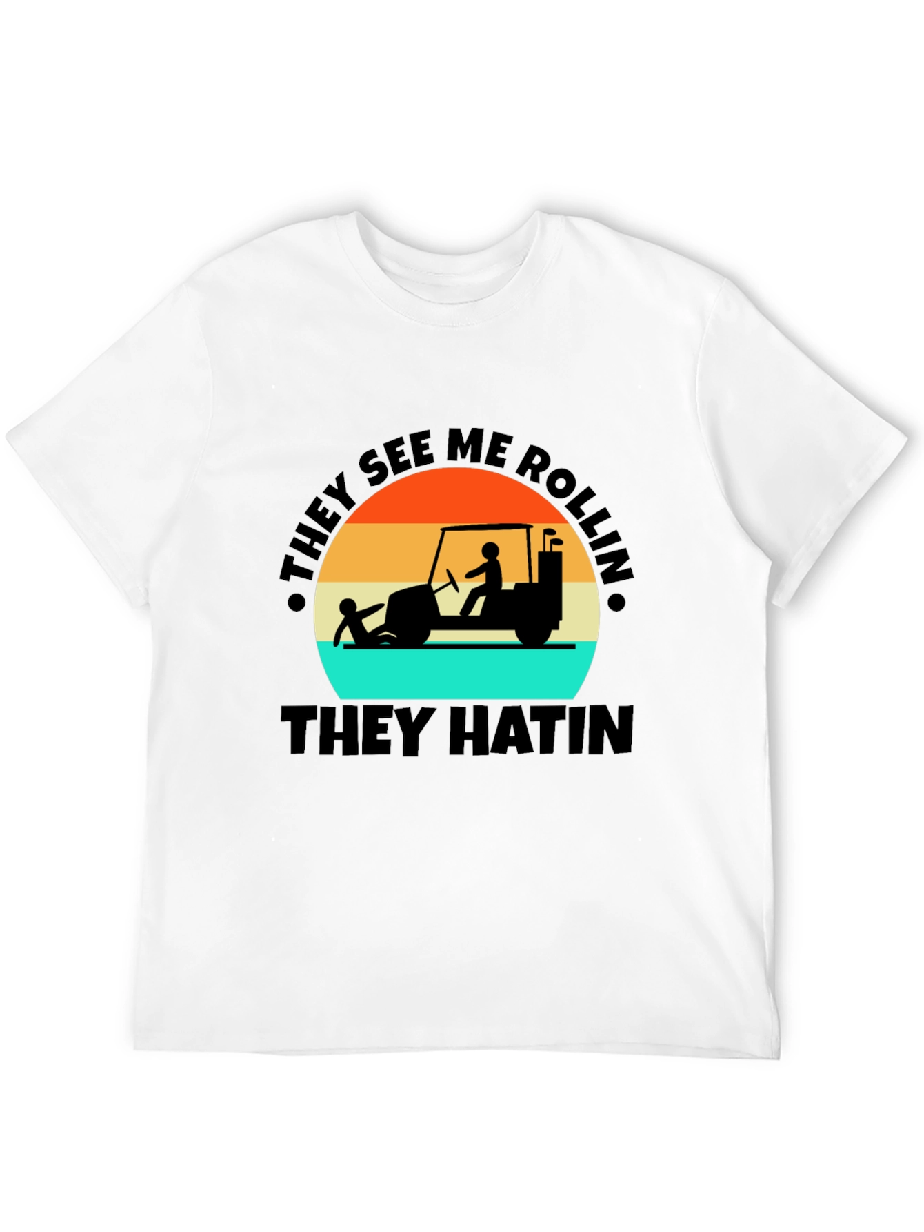Black They See Me Rollin' Tee - Funny Golf Humor T-Shirt view 12
