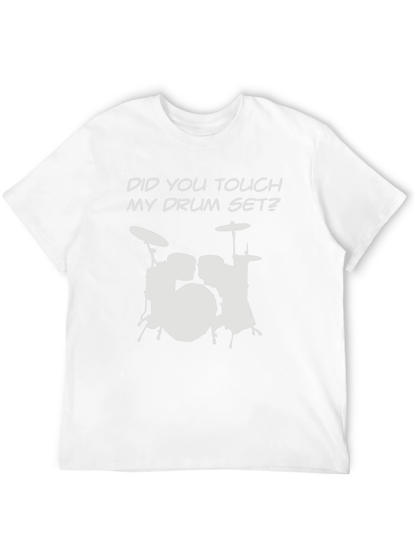 Black Did You Touch My Drum Set? T-Shirt view 12