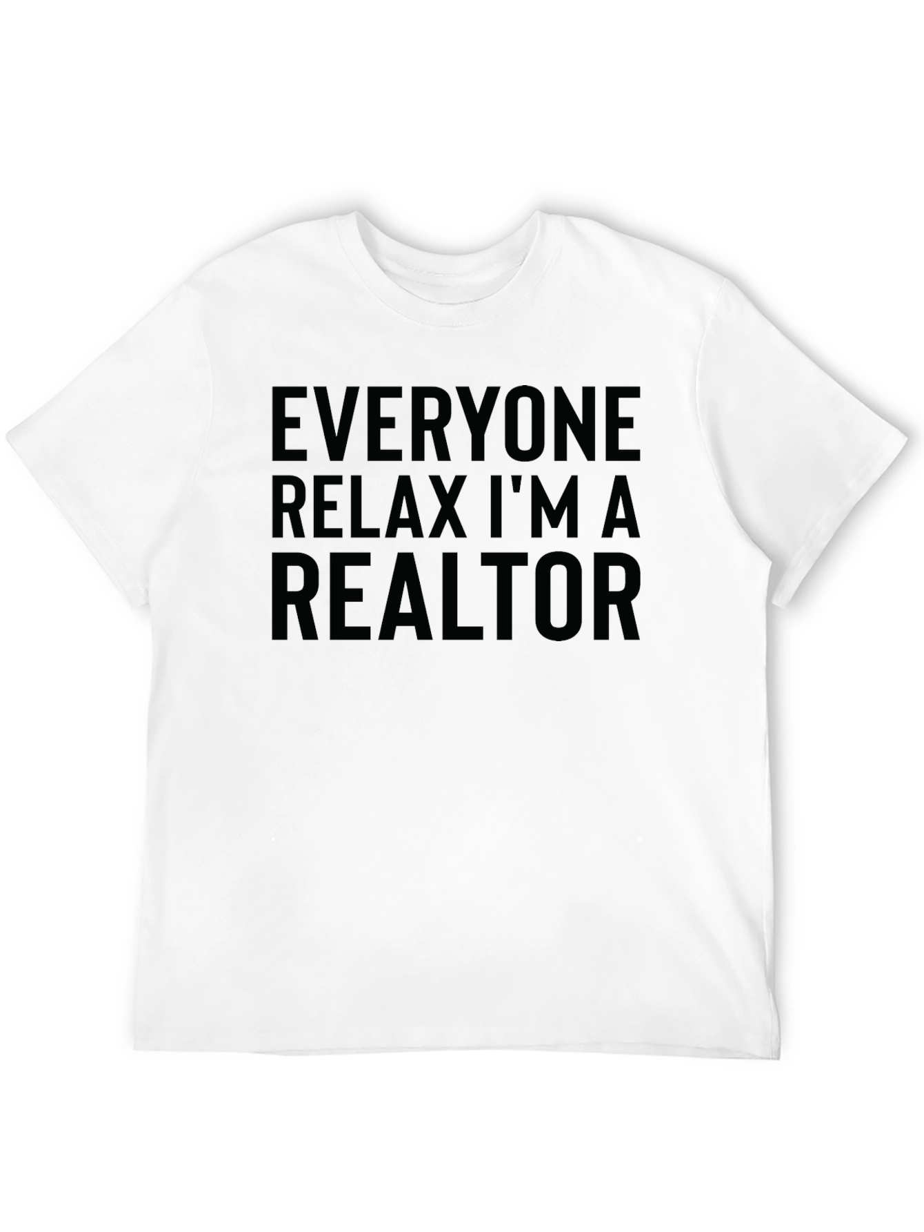 Black Realtor Humor T-Shirt: Everyone Relax! view 12