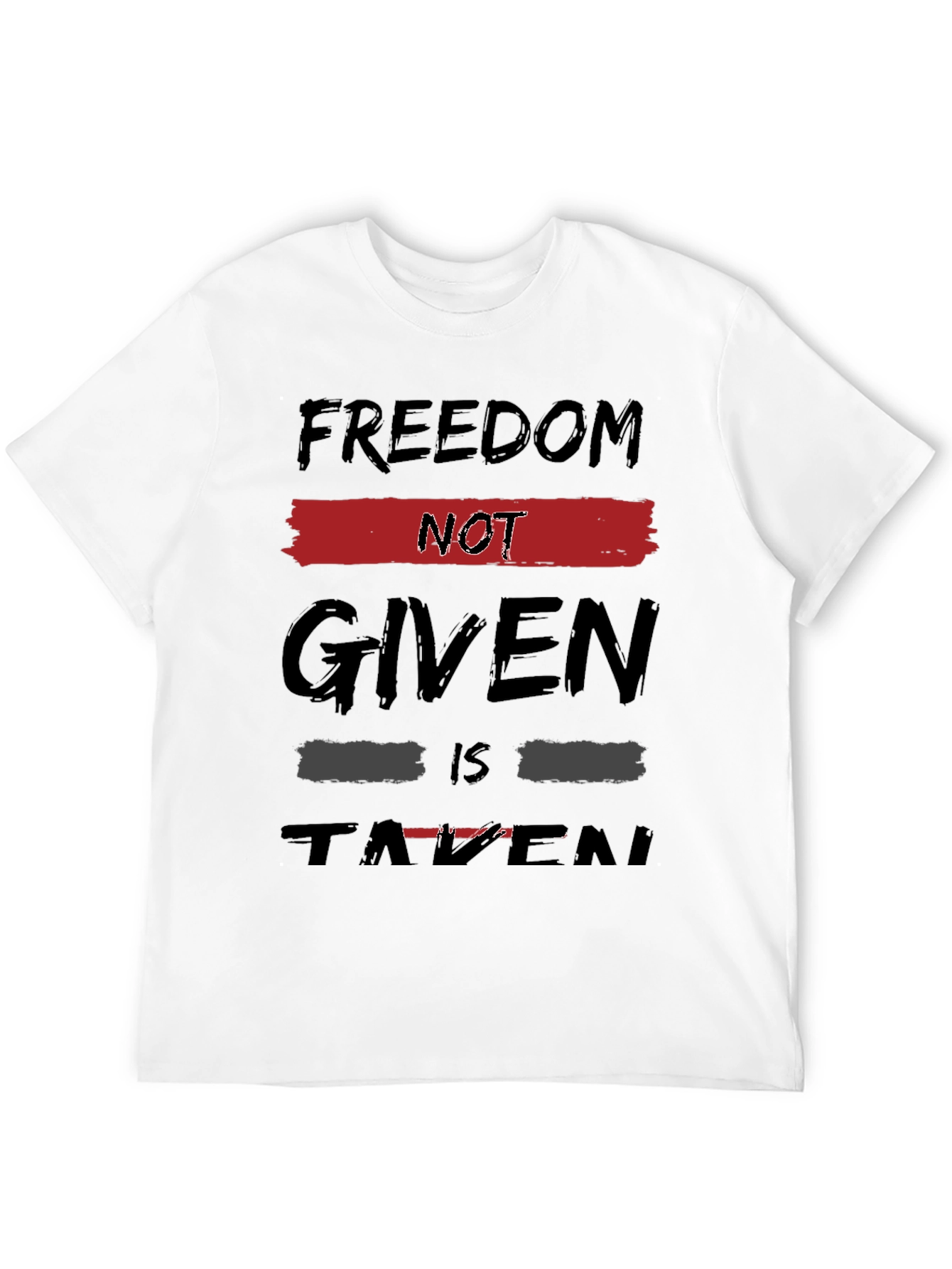 Black Freedom Not Given Taken Graphic Tee view 12