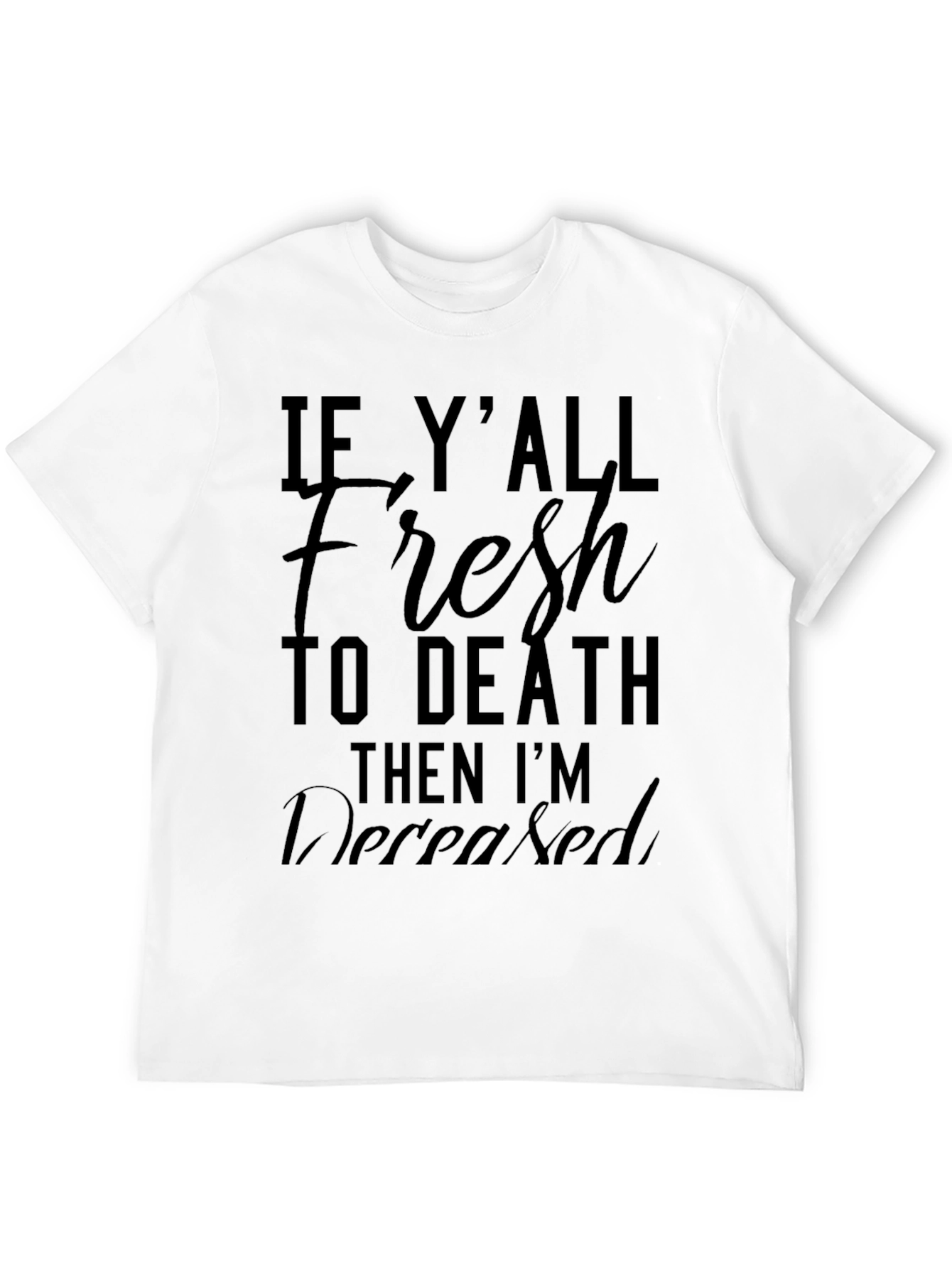 Black Fresh to Death T-Shirt: Funny Slogan Tee view 12