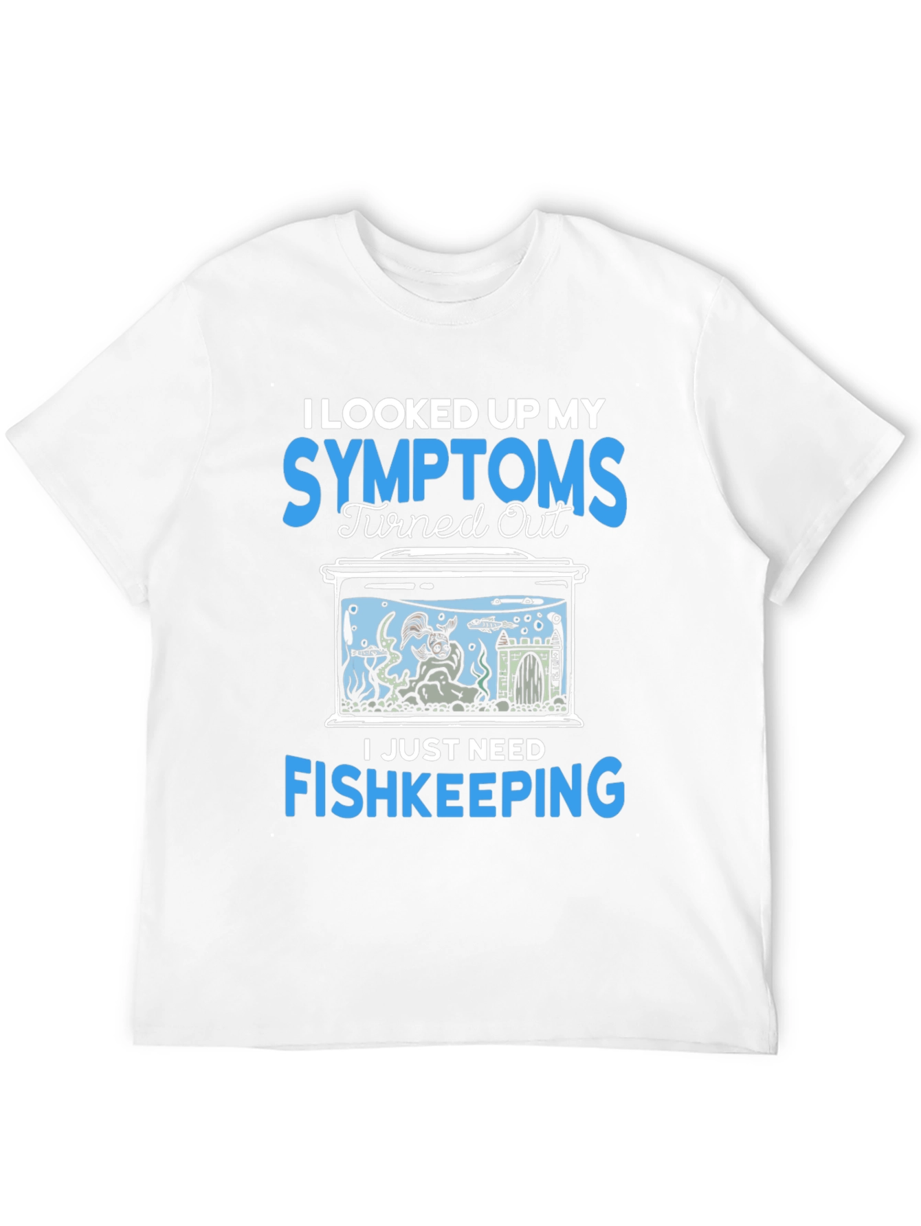 Fishkeeping T-Shirt: Symptoms Cure - 12