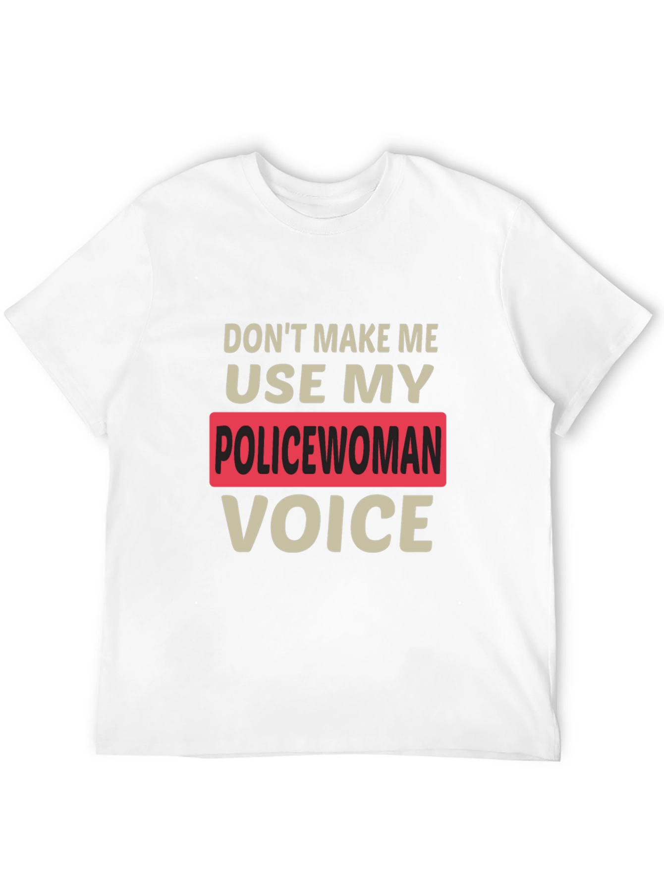Black Don't Make Me Use My Policewoman Voice T-Shirt view 12