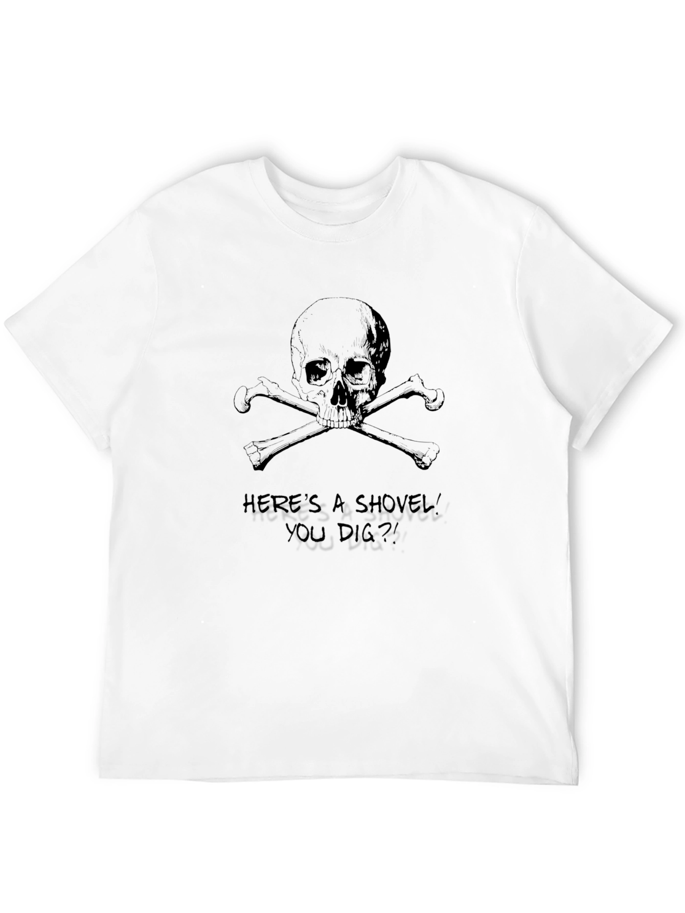 Black Skull and Crossbones Graphic Tee - "You Dig?!" Humor view 12