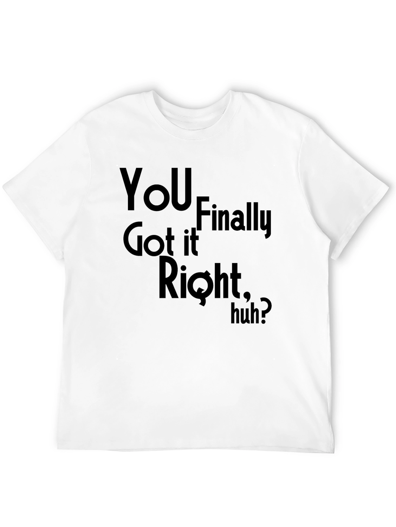 Black You Got It Right Black Graphic T-Shirt view 12