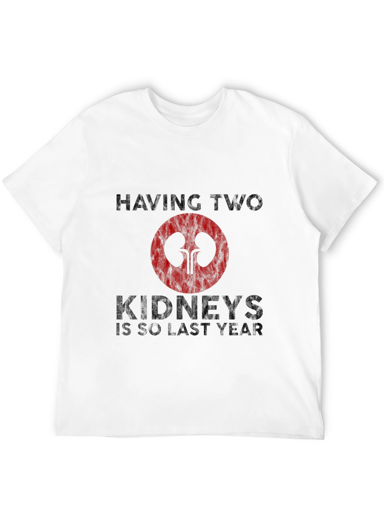 Black Funny Kidney Humor T-Shirt - One Kidney Is So Last Year view 12