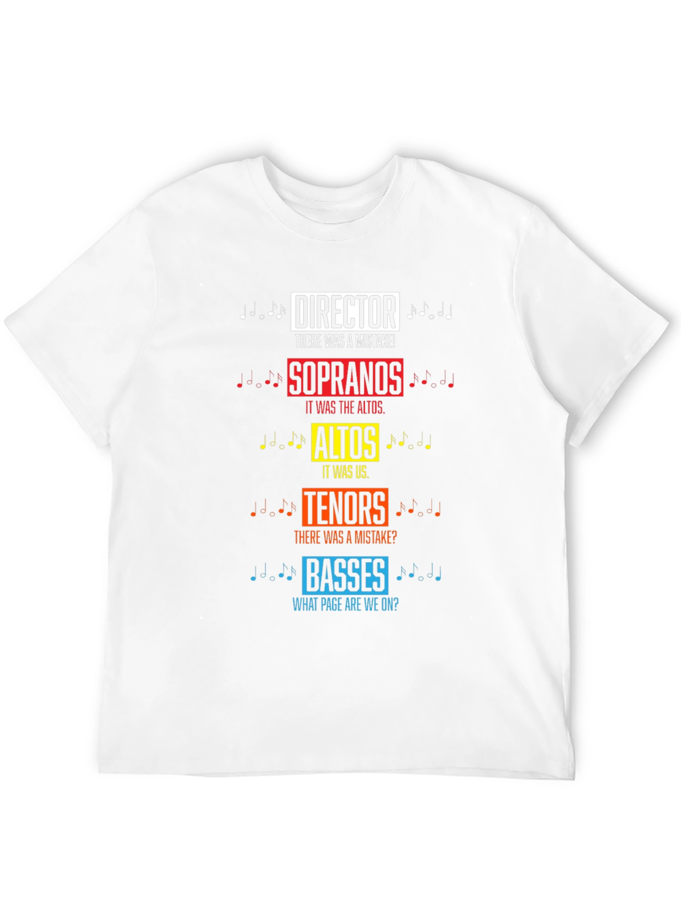 Choir Humor T-Shirt: Director, Soprano, Alto, Tenor, Bass - 12