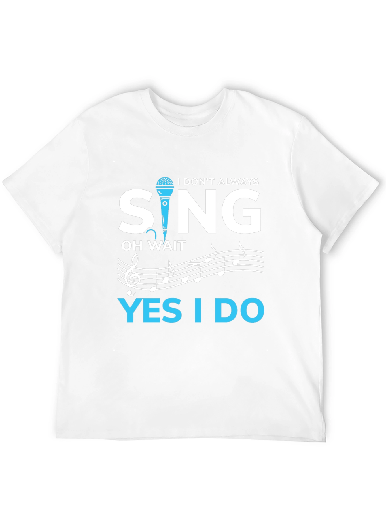 Black I Don't Always Sing T-Shirt view 12