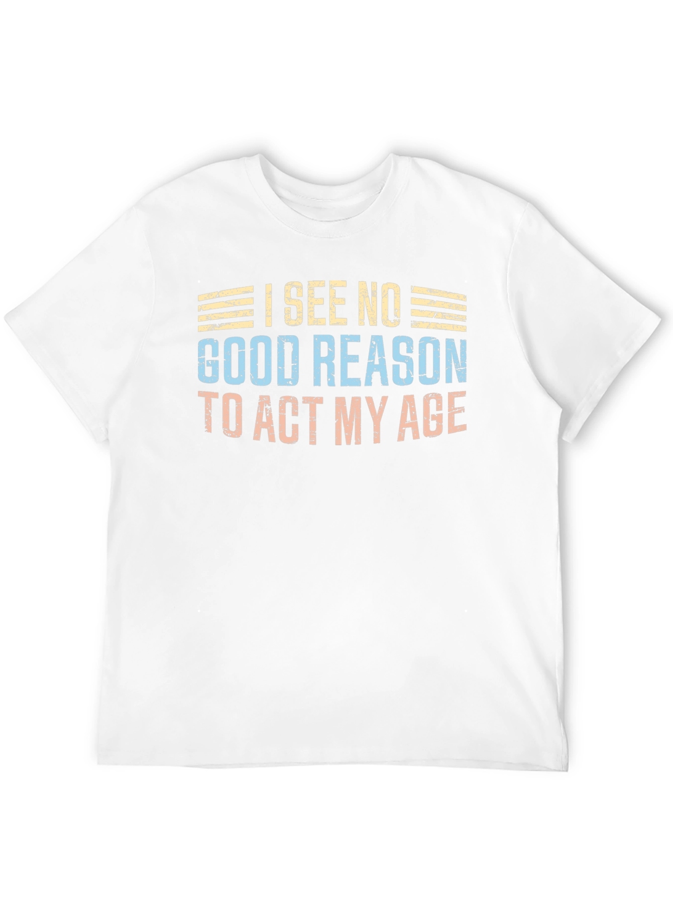 Black Funny "I See No Good Reason to Act My Age" Graphic Tee view 12