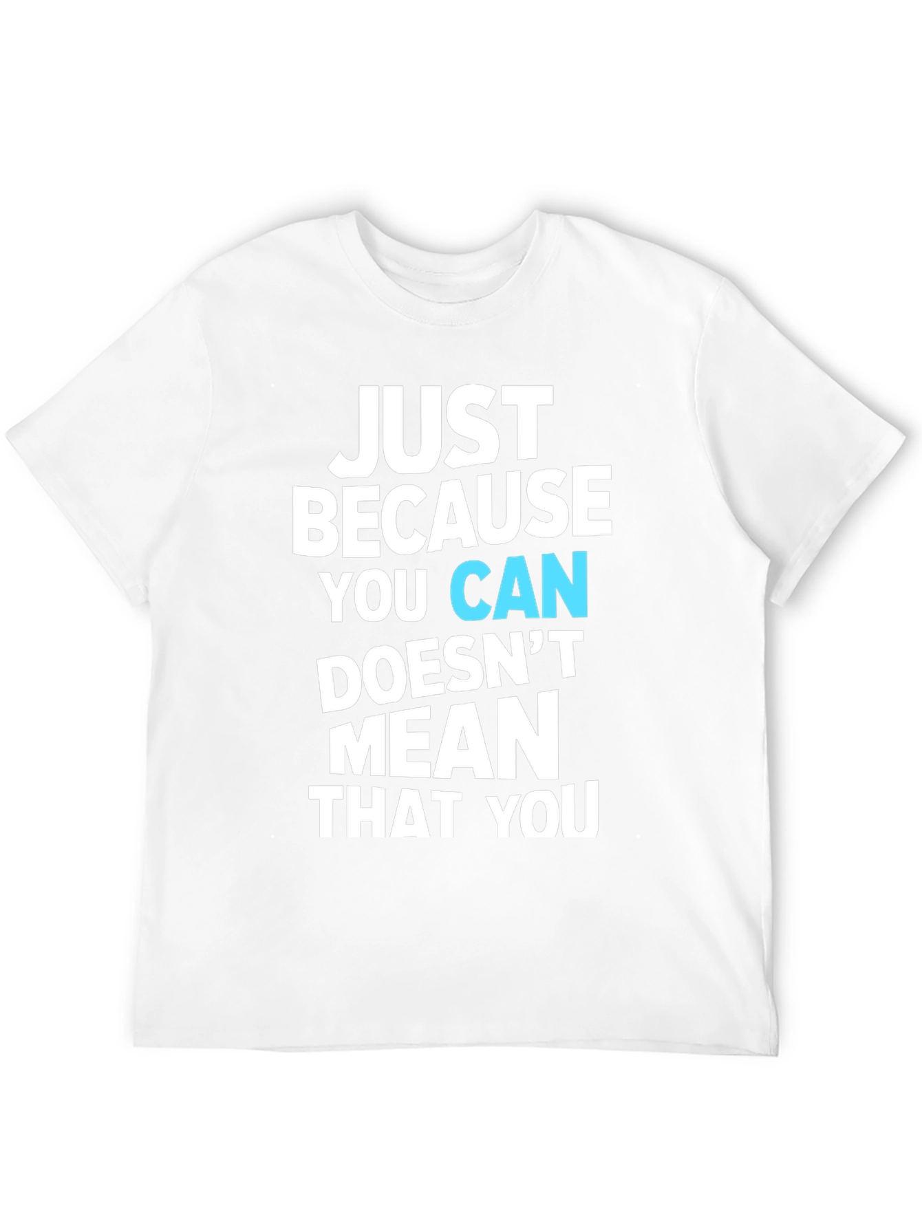 Black Just Because You Can Graphic T-Shirt view 12