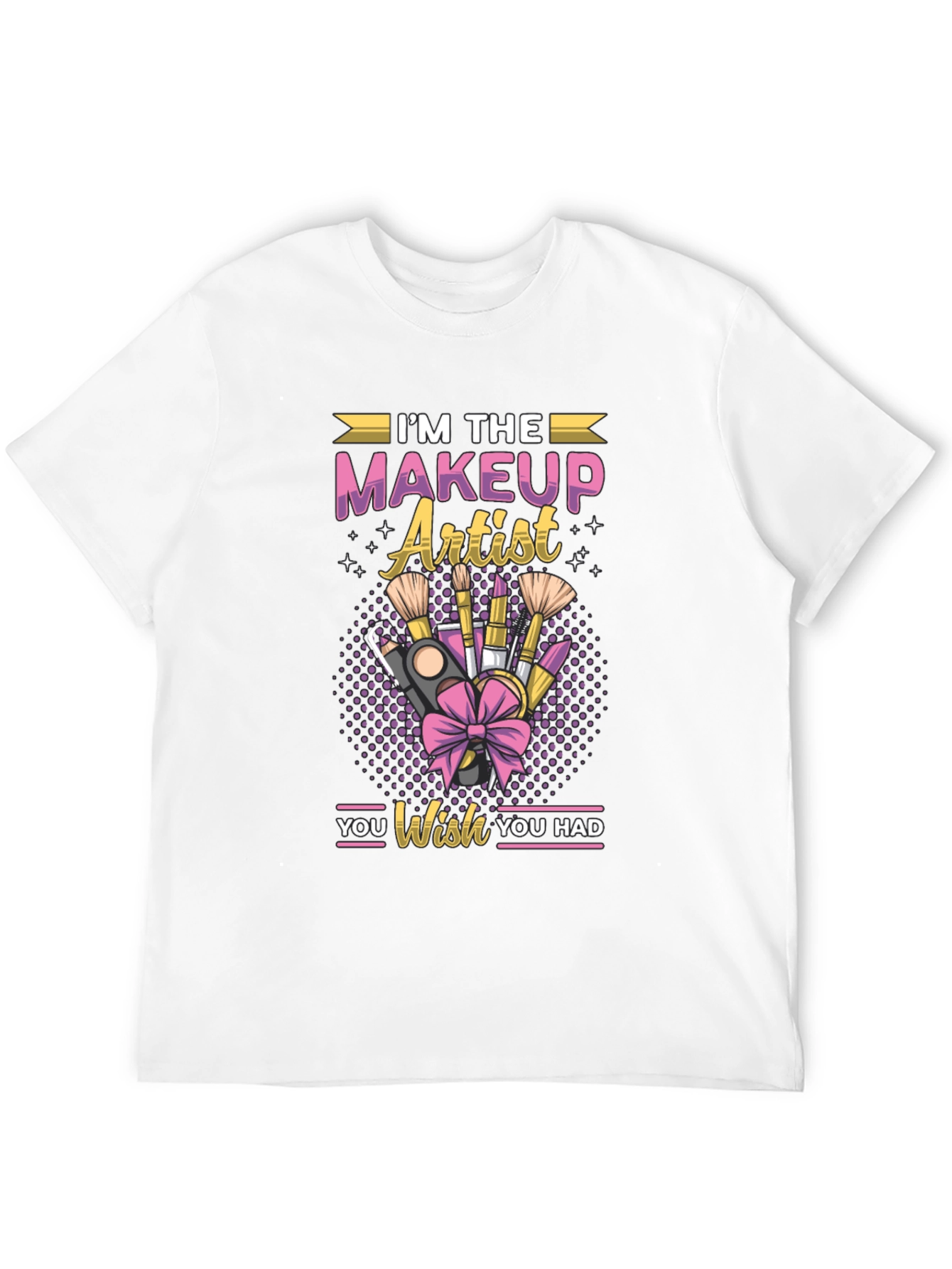 Black I'm the Makeup Artist You Wish You Had T-shirt view 12