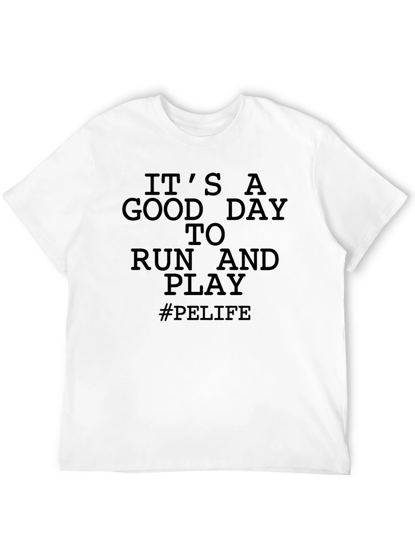 Black It's a Good Day T-Shirt - Run and Play #PELIFE Black Tee view 12