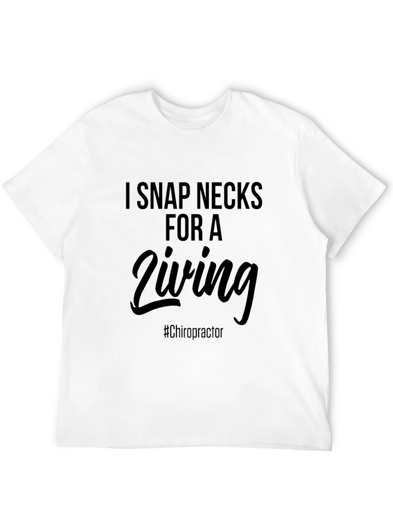 Black I Snap Necks for a Living Black T-Shirt view 12