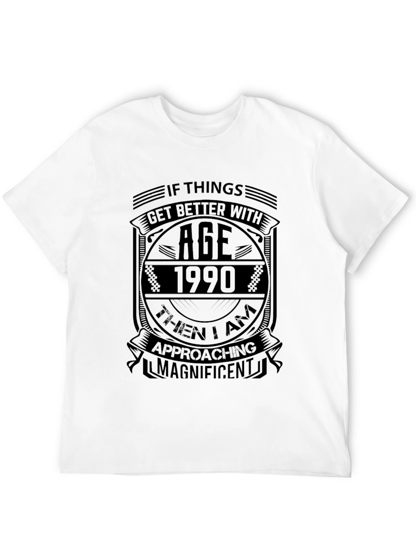 Black If Things Get Better With Age 1990 T-Shirt view 12