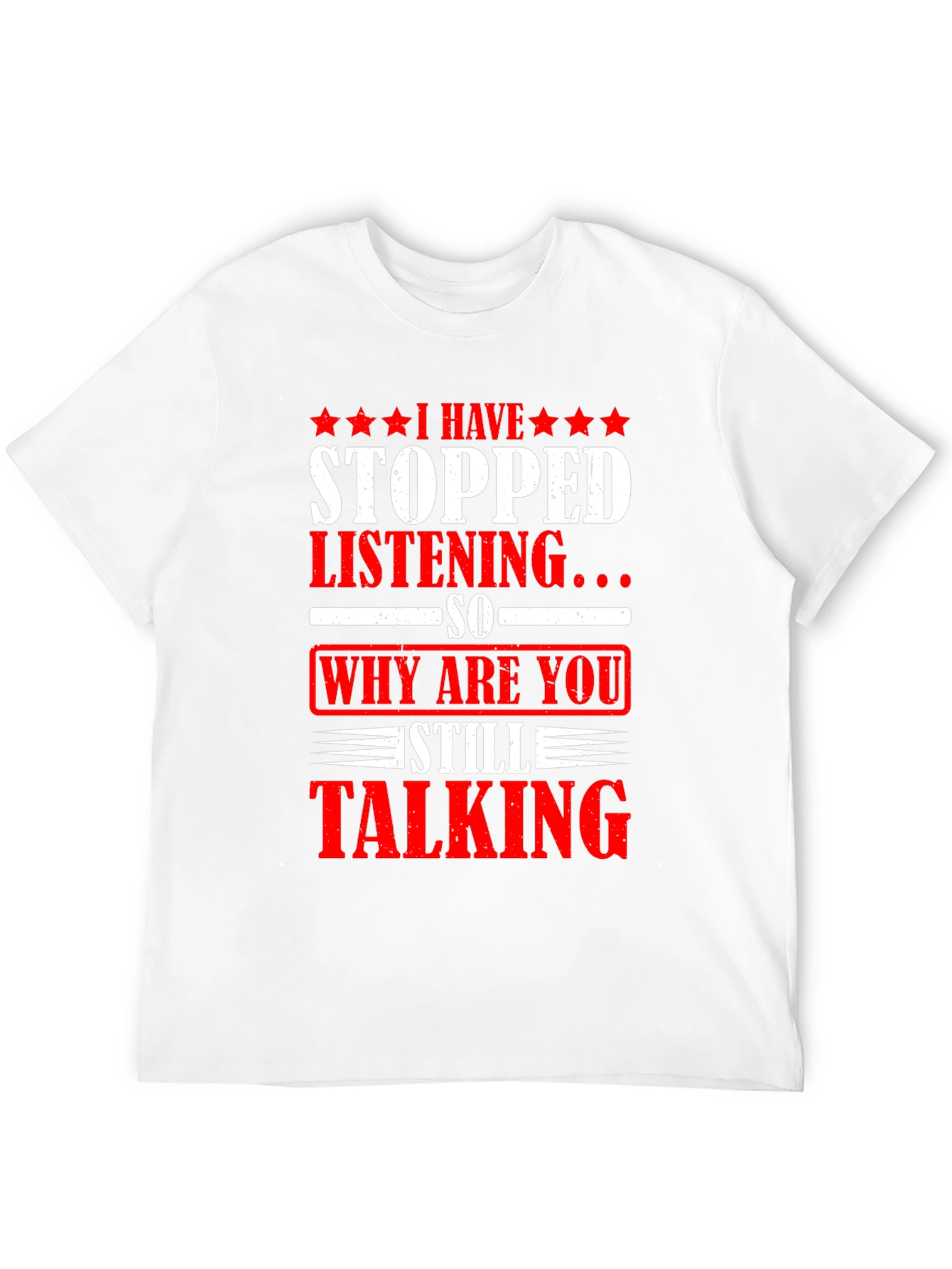 Black Funny Sarcastic Graphic T-Shirt - Why Are You Still Talking? view 12