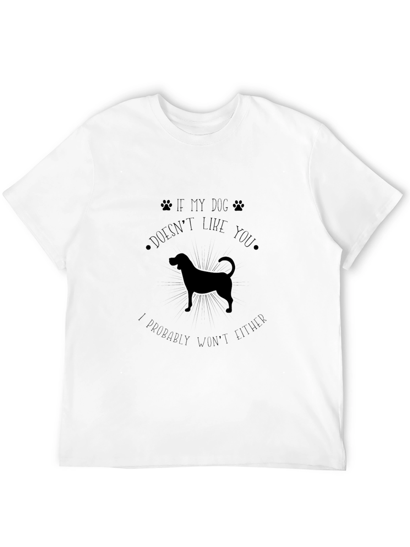 Black Dog Lover Black T-Shirt: If My Dog Doesn't Like You... view 12