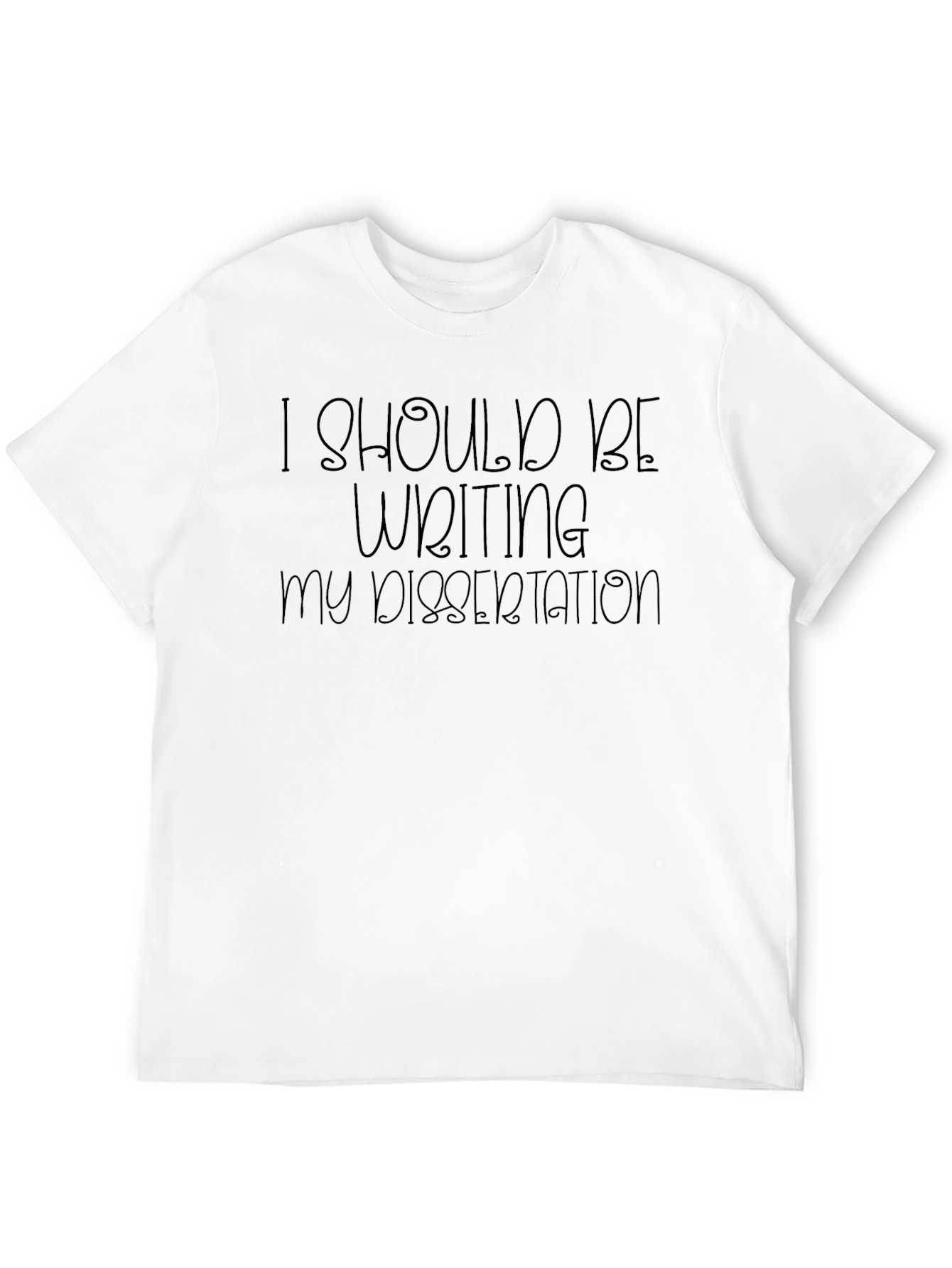 Black I Should Be Writing My Dissertation Black Tee view 12