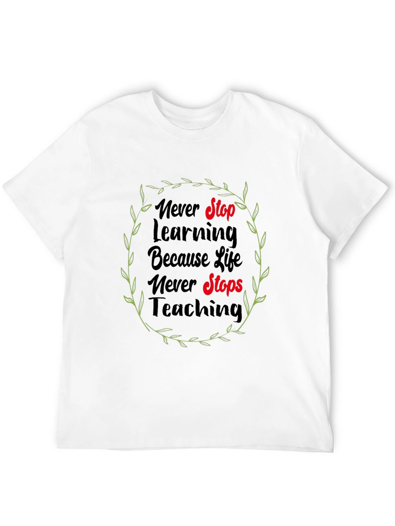 Black Never Stop Learning T-Shirt - Life Quote Tee view 12