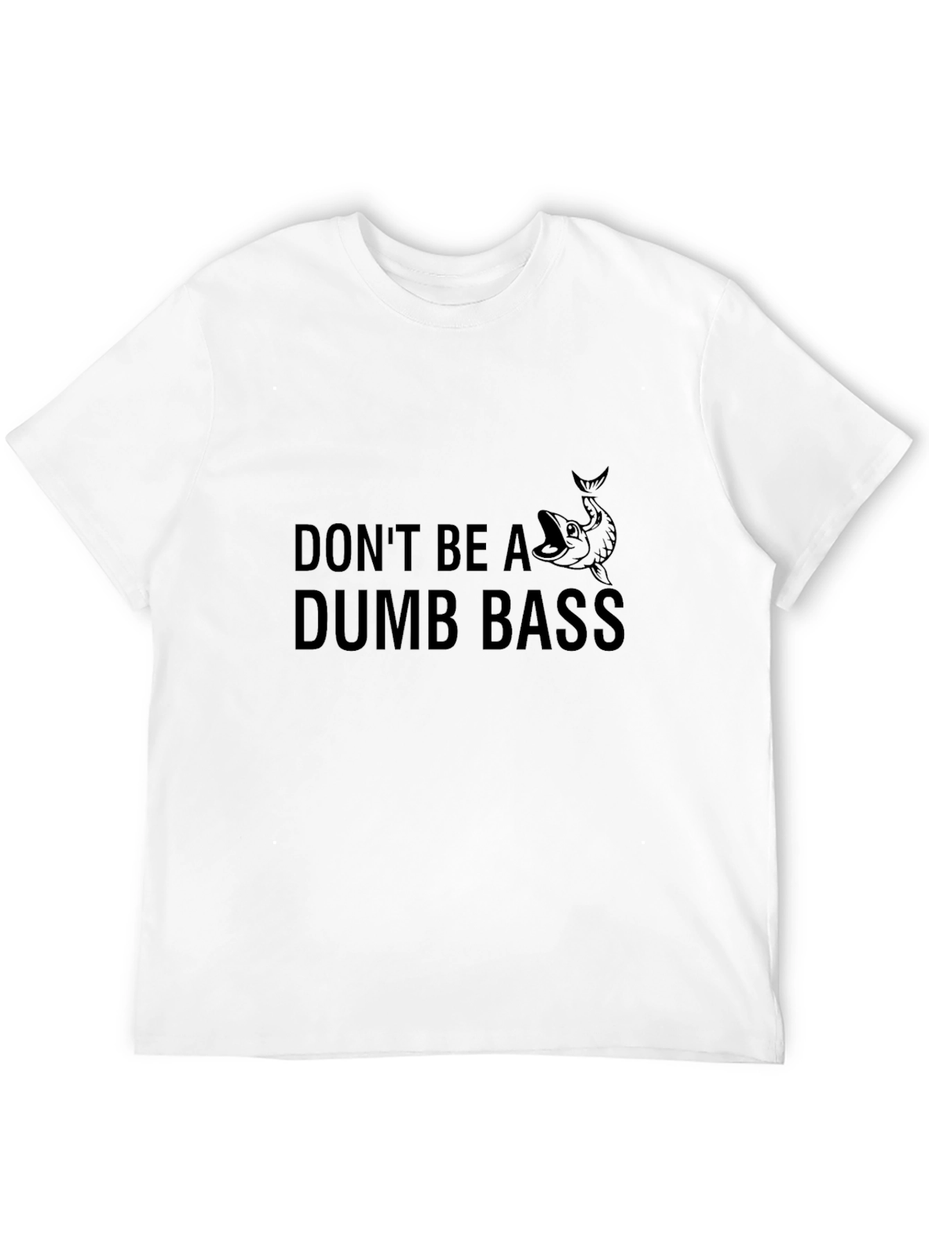 Black Don't Be A Dumb Bass T-Shirt view 12