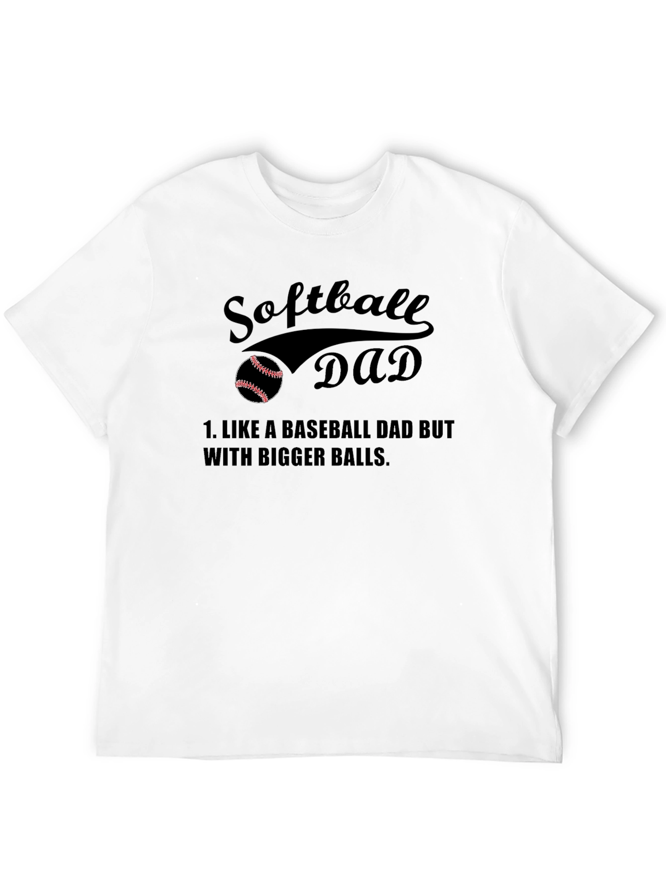 Black Softball Dad T-Shirt - Bigger Balls view 12