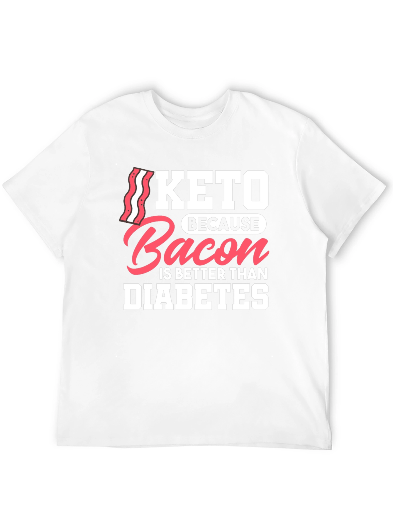 Black Keto Bacon Better Than Diabetes Graphic T-Shirt view 12