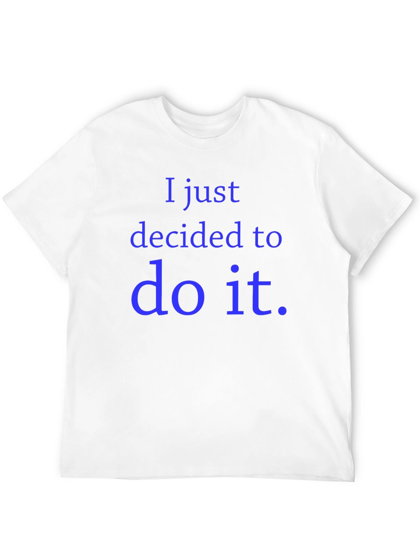 Black I Just Decided to Do It Graphic Tee view 12