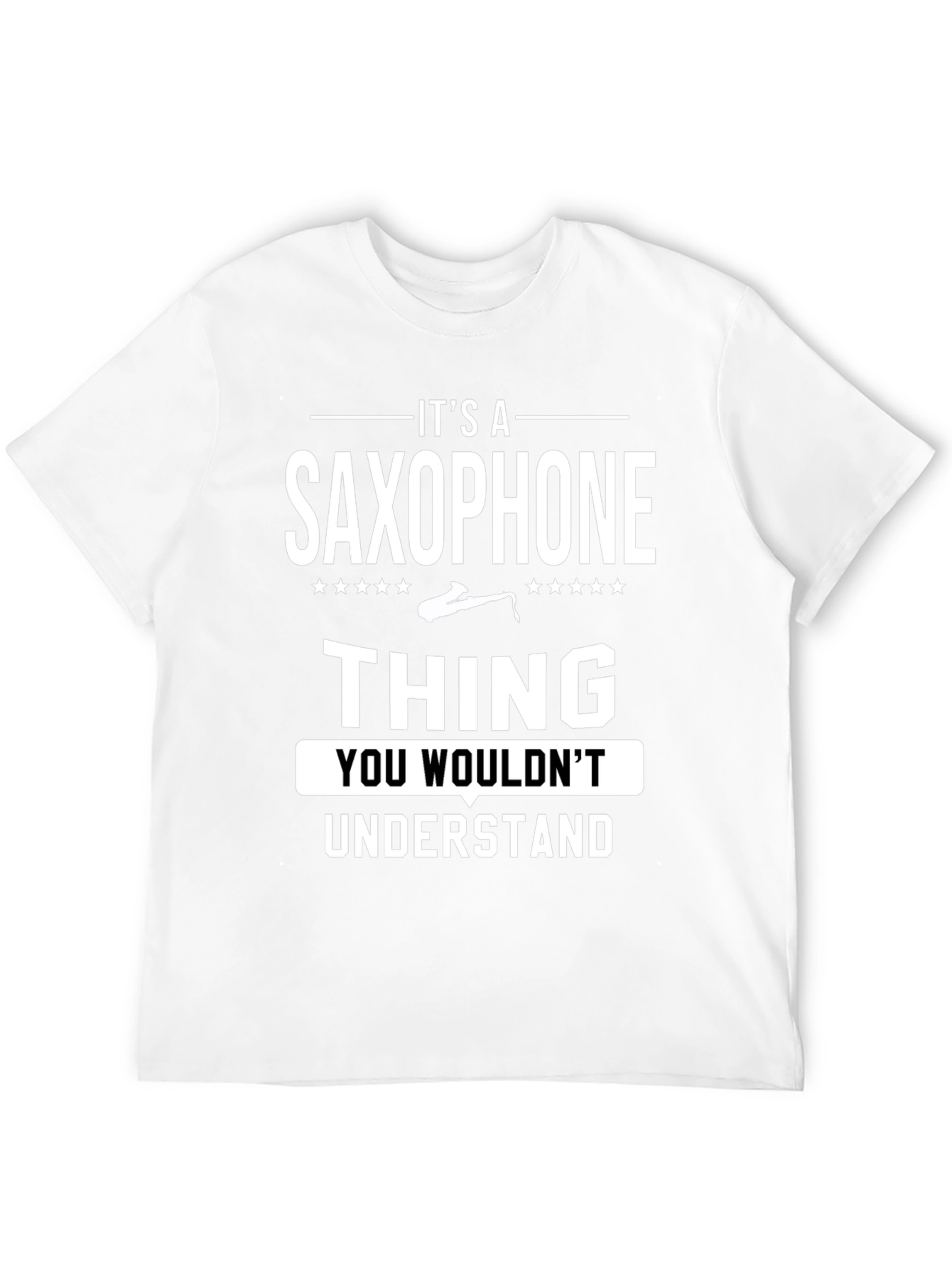 Black Saxophone Thing T-Shirt - You Wouldn't Understand view 12