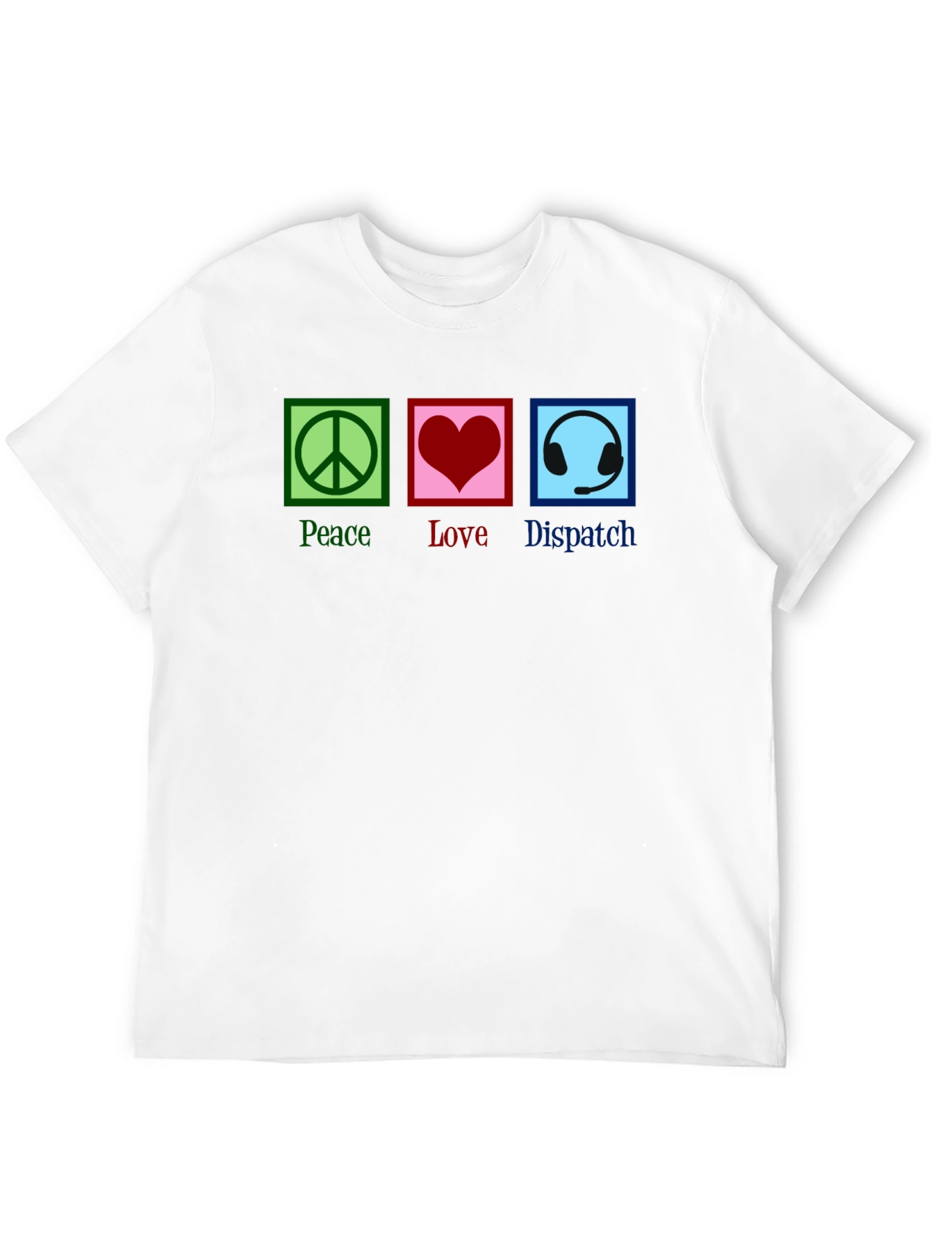Peace Love Dispatcher T-Shirt - 12