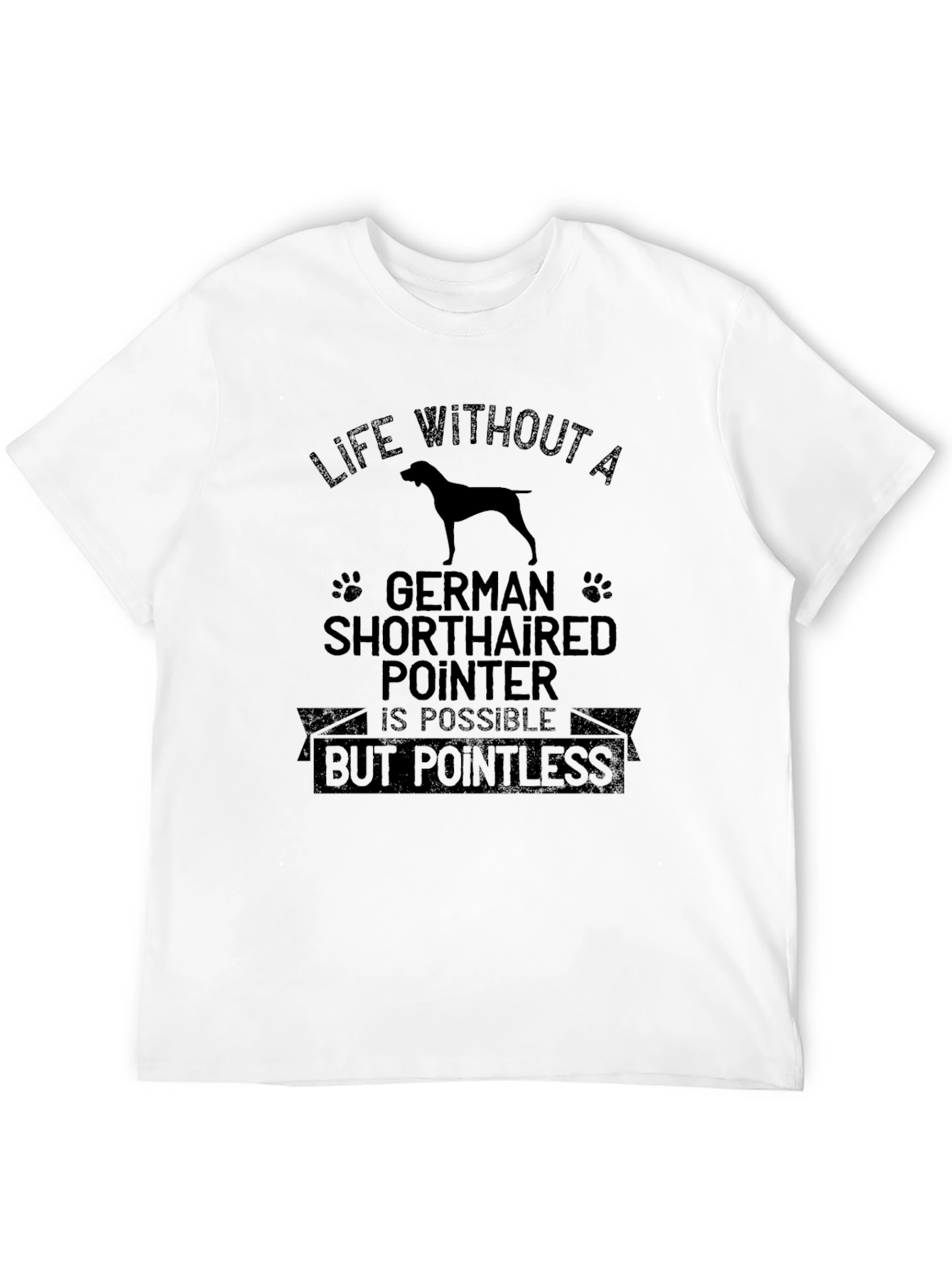 German Shorthaired Pointer T-Shirt - Life Without Pointless - 12