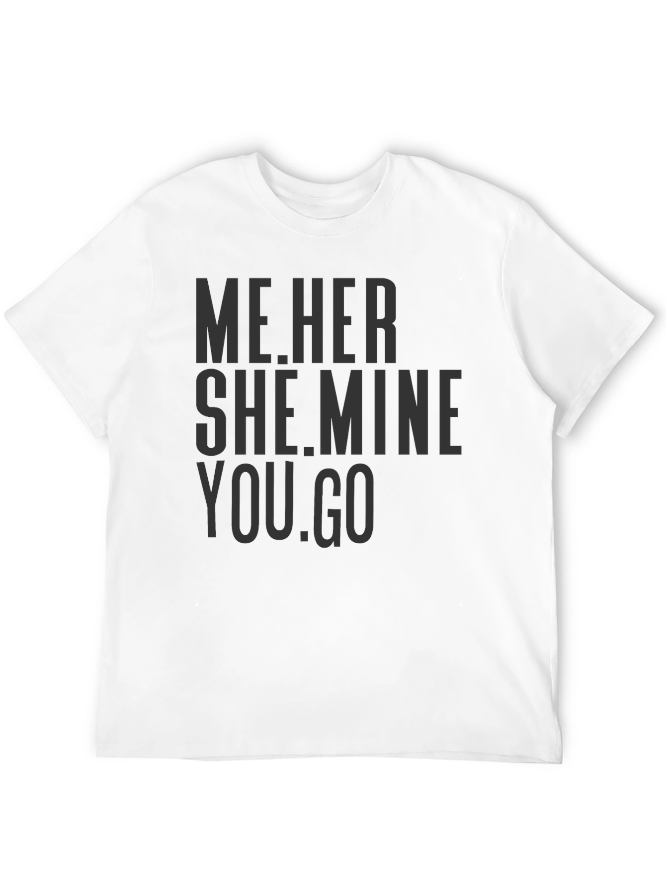 Black Me.Her She.Mine You.Go Graphic Tee view 12