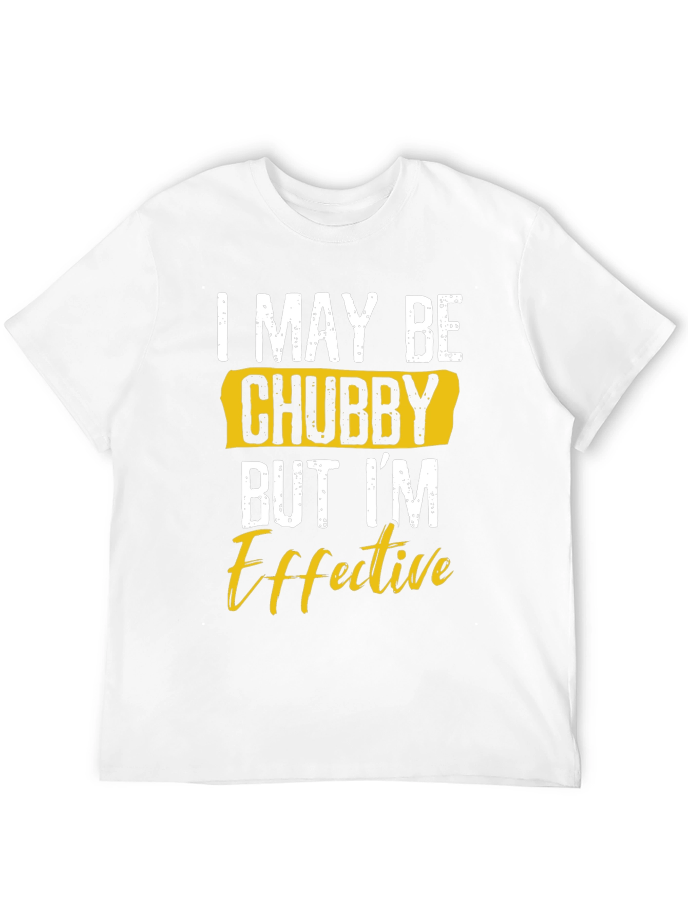 Black I May Be Chubby But I'm Effective T-Shirt view 12