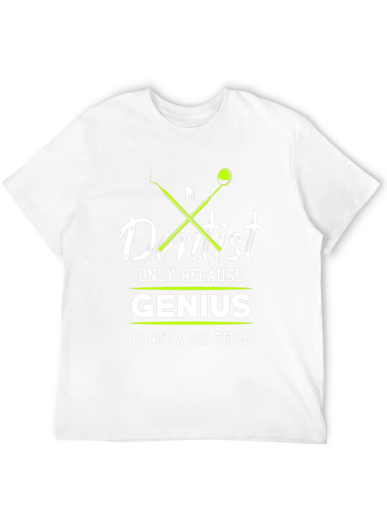 Black Dentist Genius T-Shirt - Funny Dental Apparel view 12