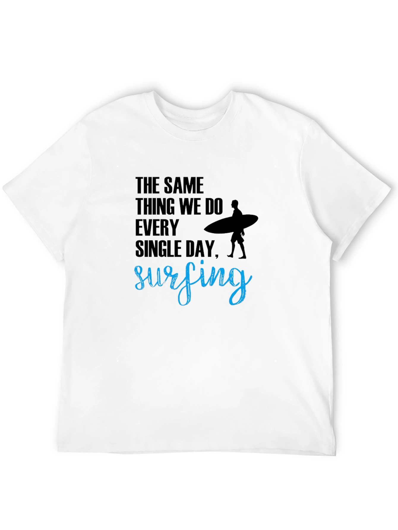 Black Surfing T-Shirt: The Same Thing We Do Every Day view 12