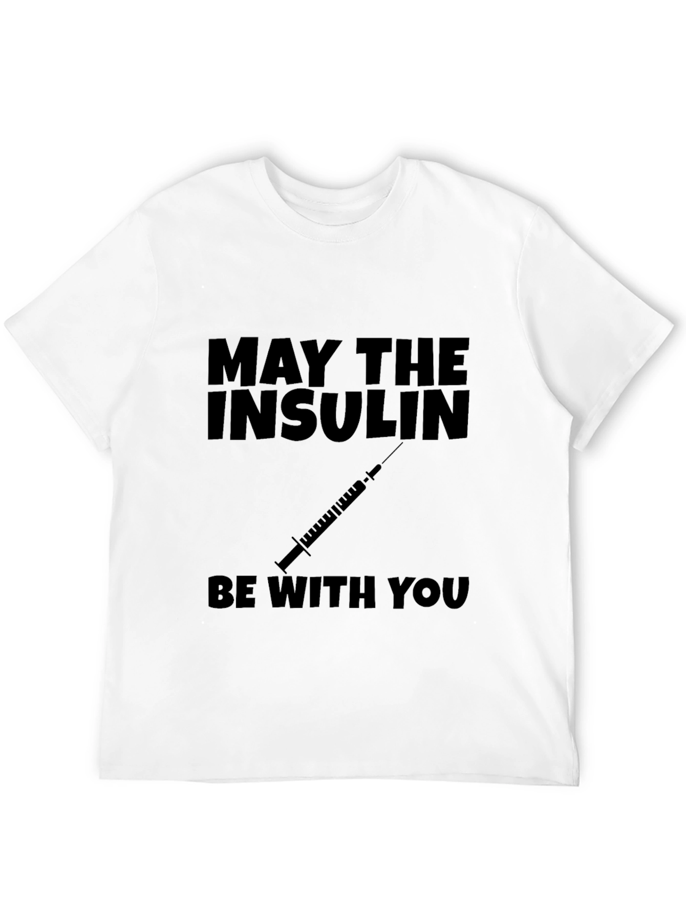 Black May The Insulin Be With You - Black T-Shirt view 12