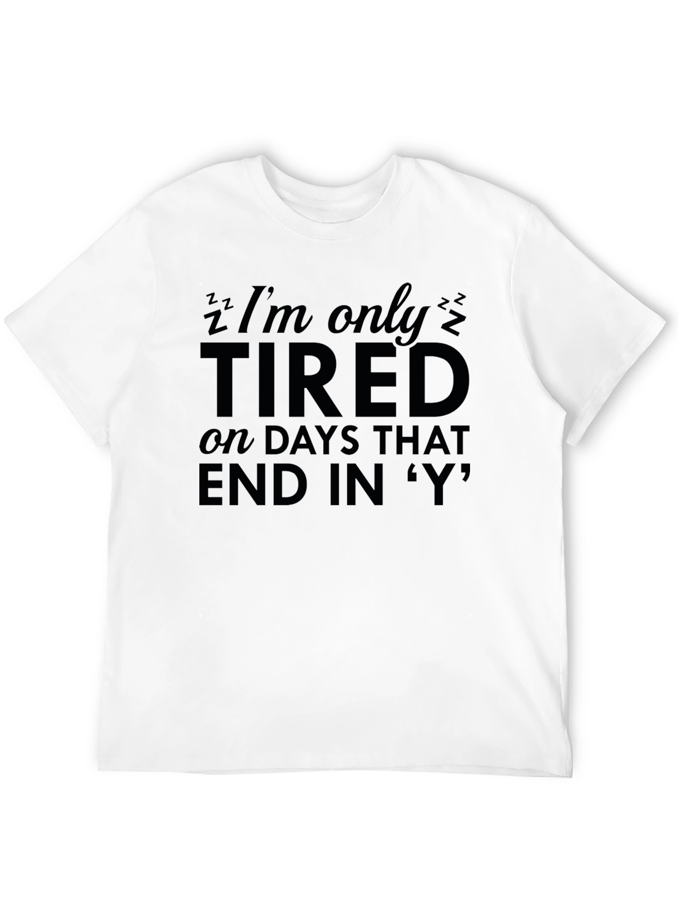 Black Funny Tired Days T-Shirt - Soft Cotton Blend Tee view 12