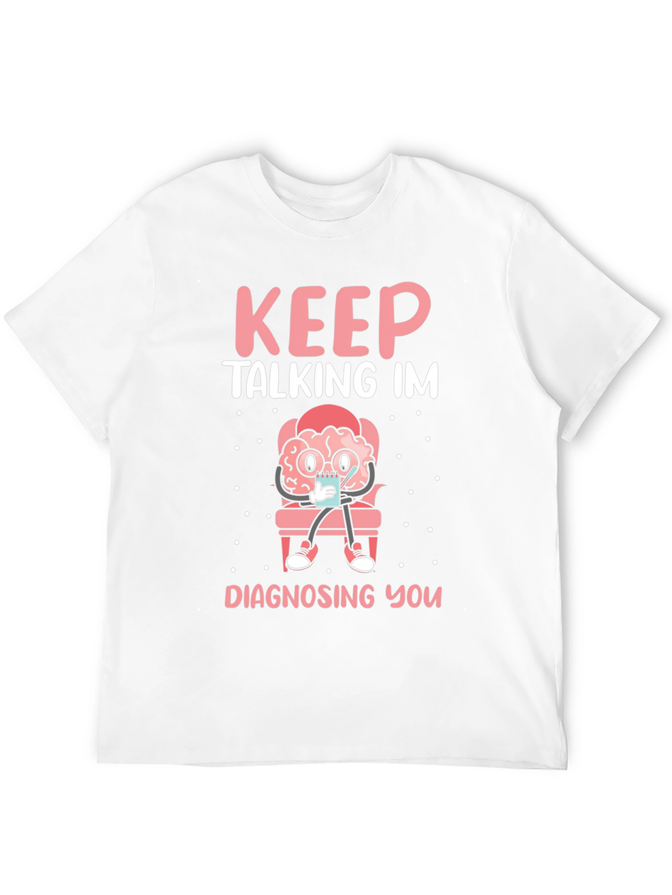 Black Keep Talking I'm Diagnosing You T-Shirt view 12