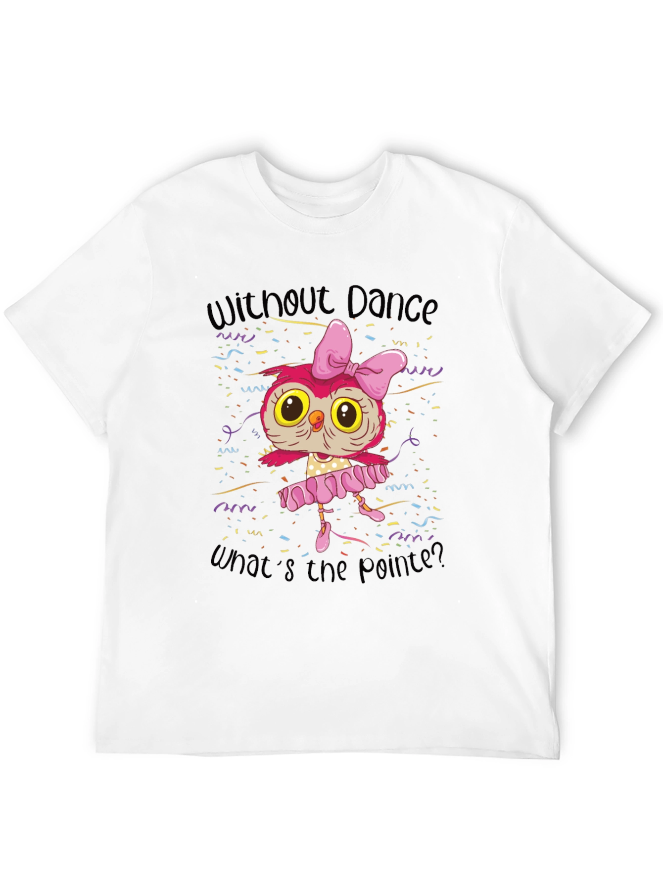 Black Owl Ballerina T-Shirt - Without Dance, What's the Pointe? view 12