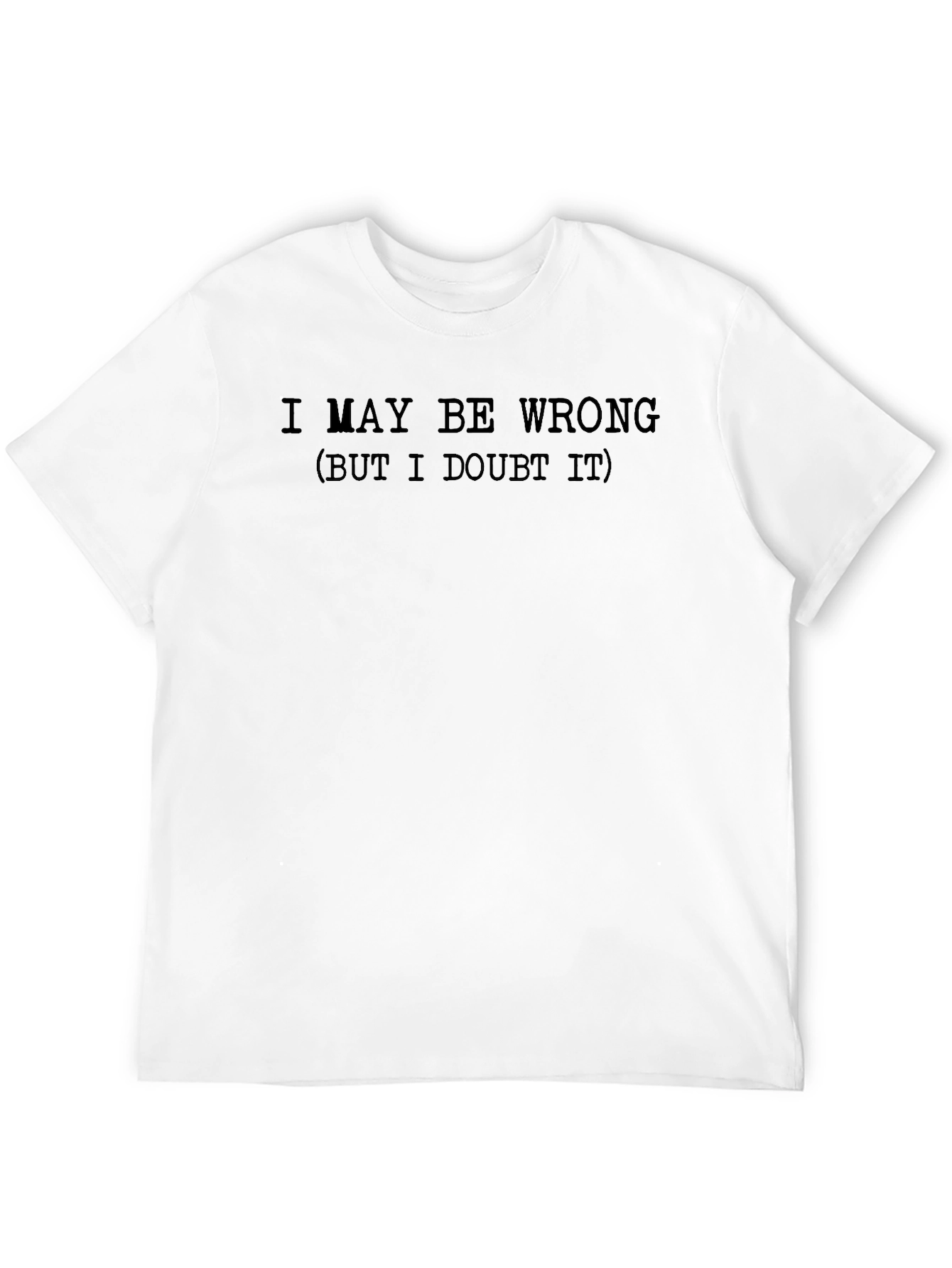 Black Funny I May Be Wrong Graphic T-Shirt view 12