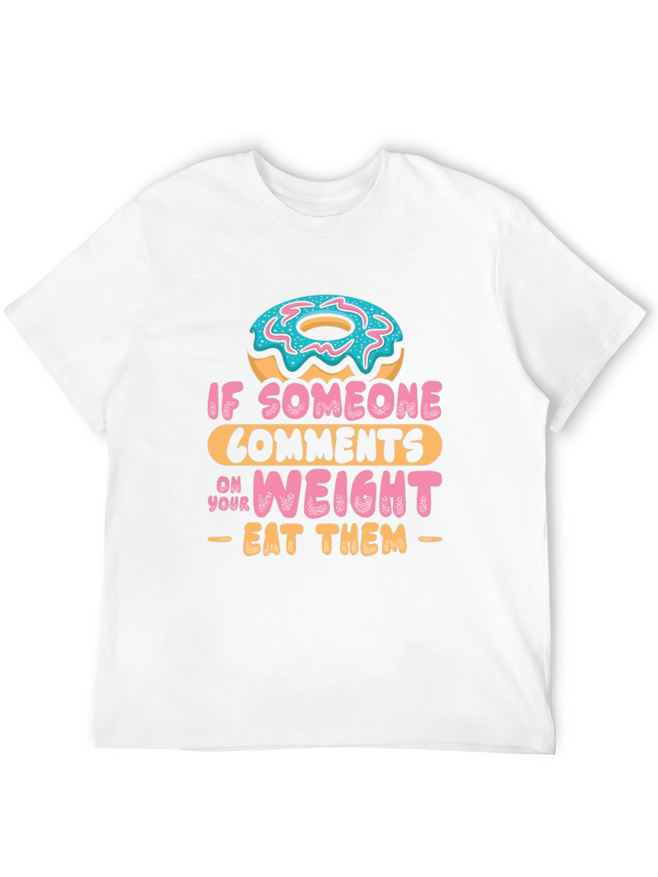 Black Eat Them Donut T-Shirt - Funny Weight Comment Tee view 12