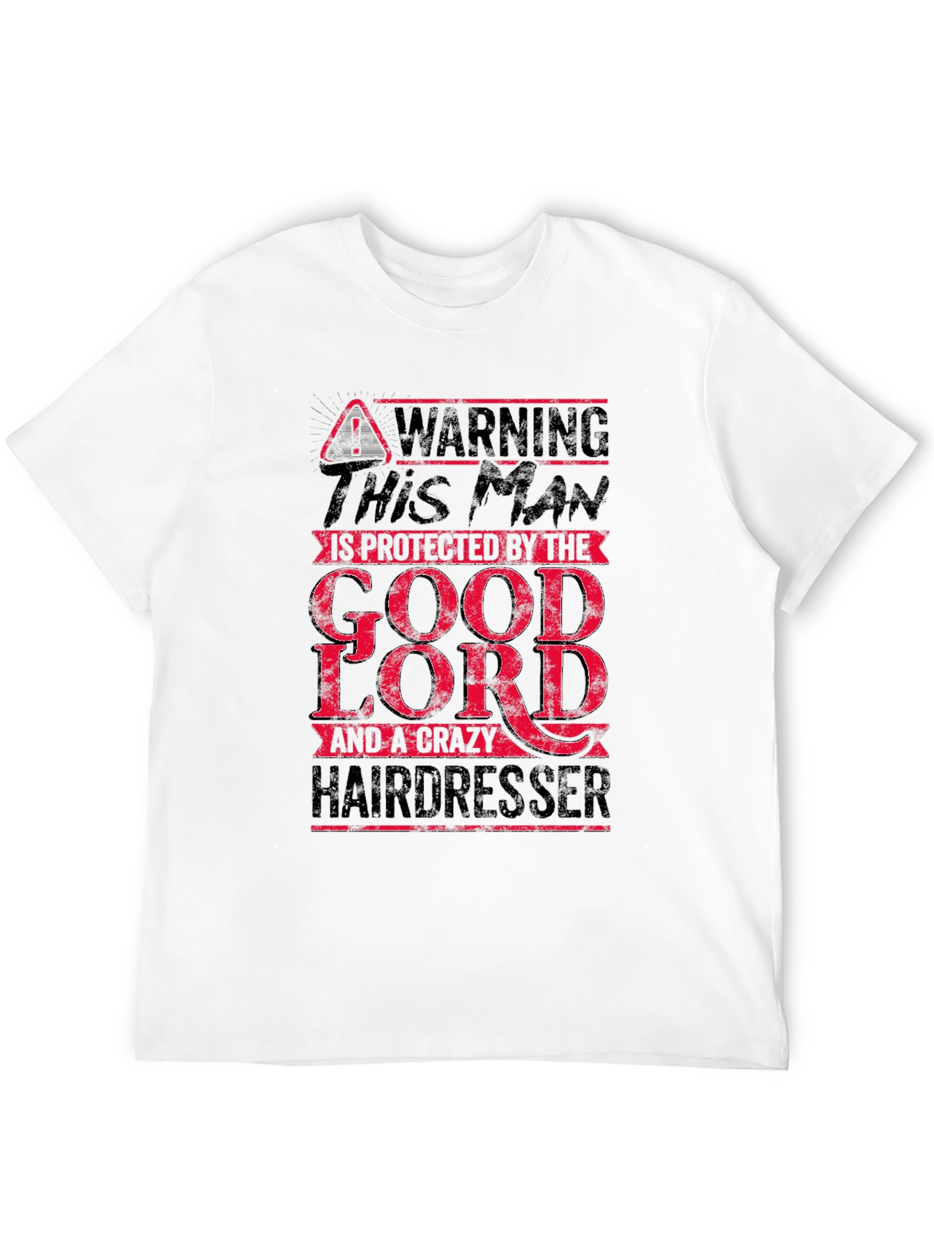 Black Warning Protected by the Good Lord and a Crazy Hairdresser T-Shirt view 12