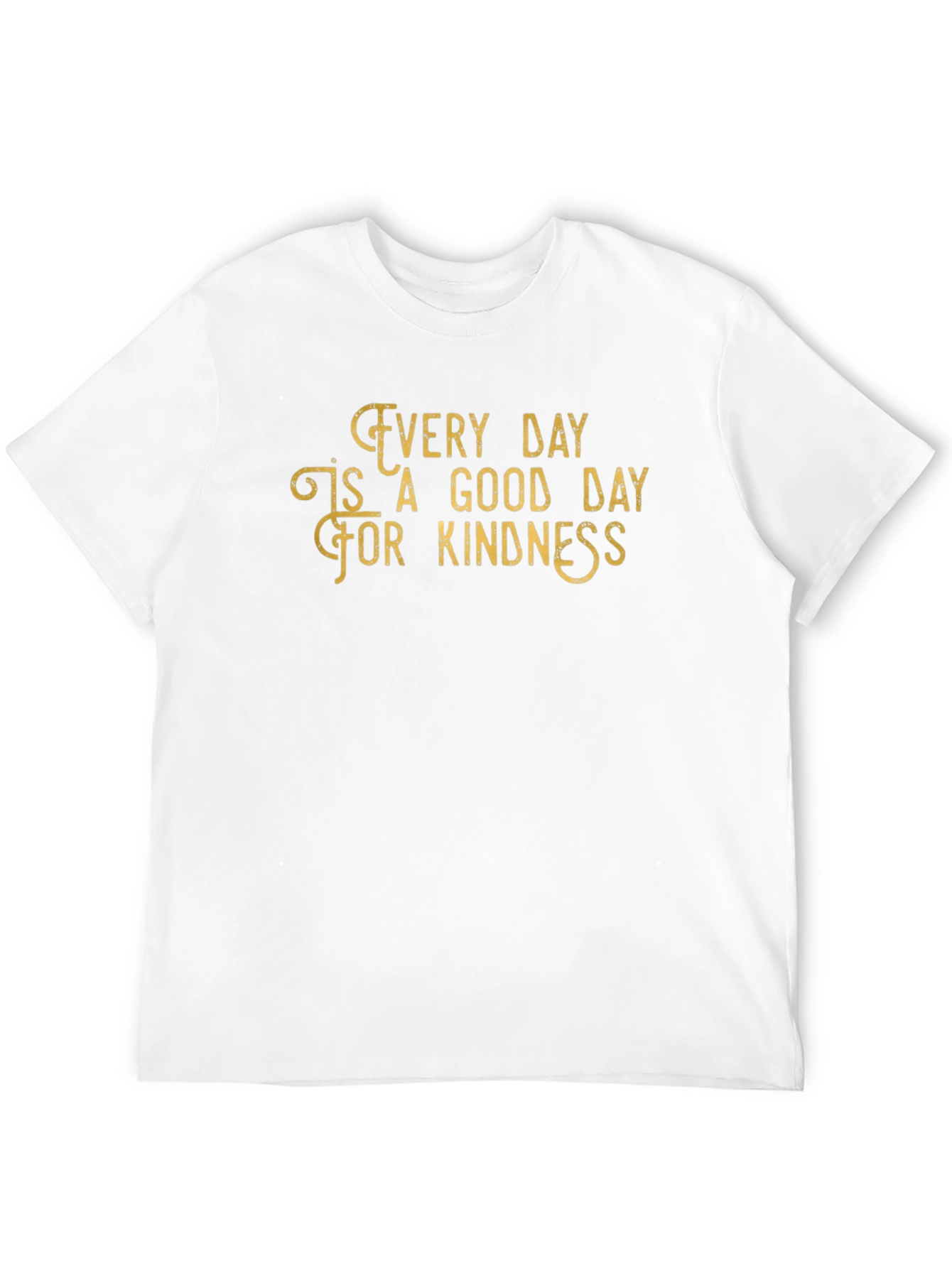 Black Kindness T-Shirt - Every Day is a Good Day view 12