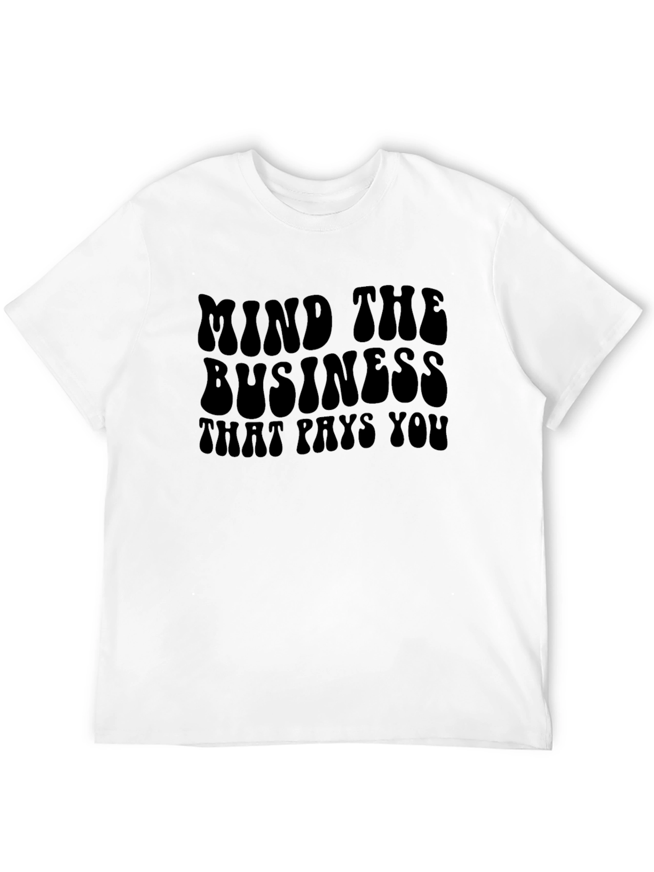 Black Mind The Business That Pays You Graphic T-Shirt view 12