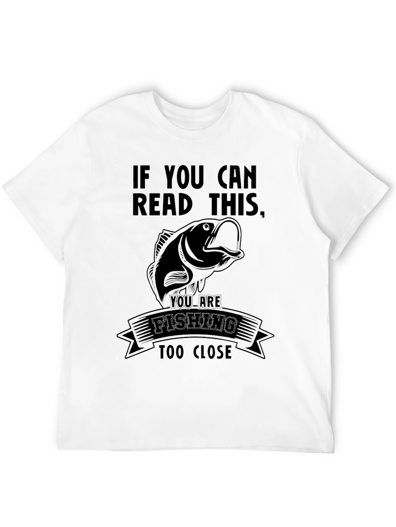 Black Fishing Humor Graphic T-Shirt - Read This Fishing Too Close Tee view 12