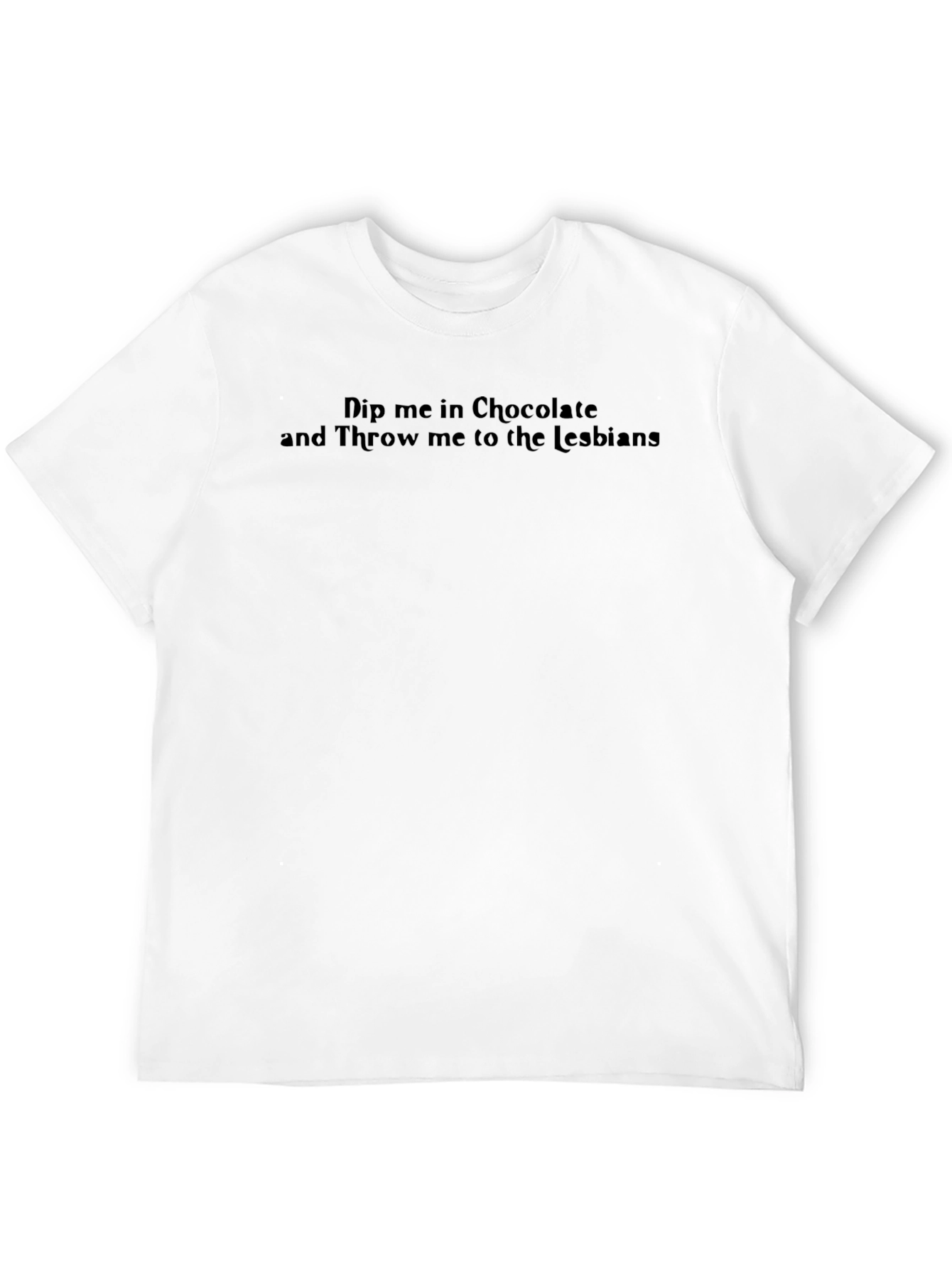 Black Humorous "Dip me in Chocolate" Black T-Shirt view 12