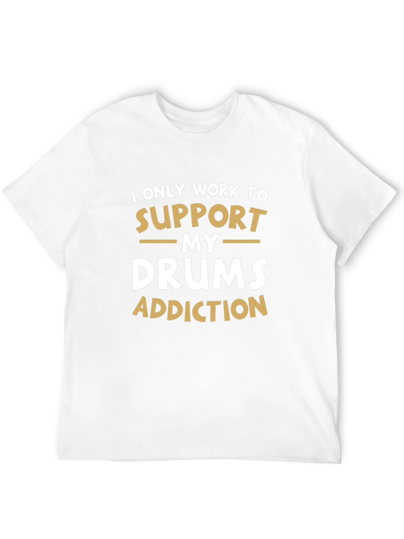 Black Drummer's Addiction T-Shirt: I Only Work to Support My Drums view 12