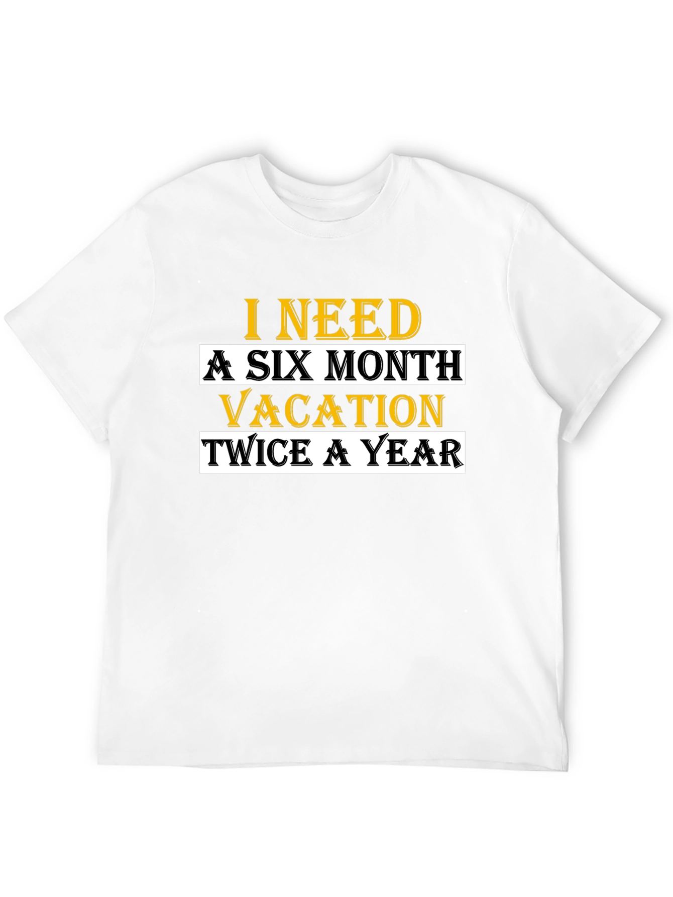 Black I Need A Six Month Vacation T-Shirt view 12