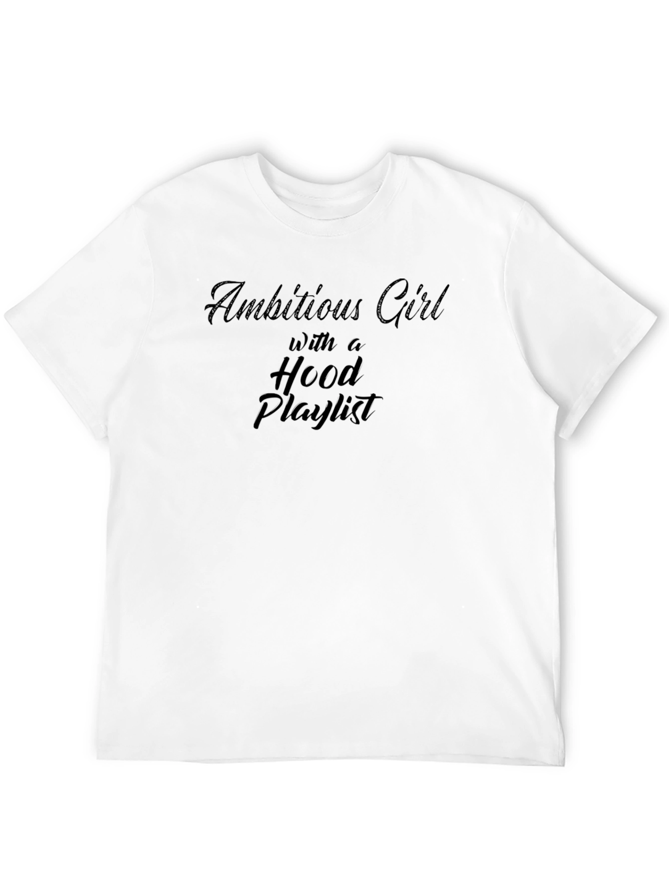 Black Ambitious Girl Hood Playlist Black T-Shirt view 12