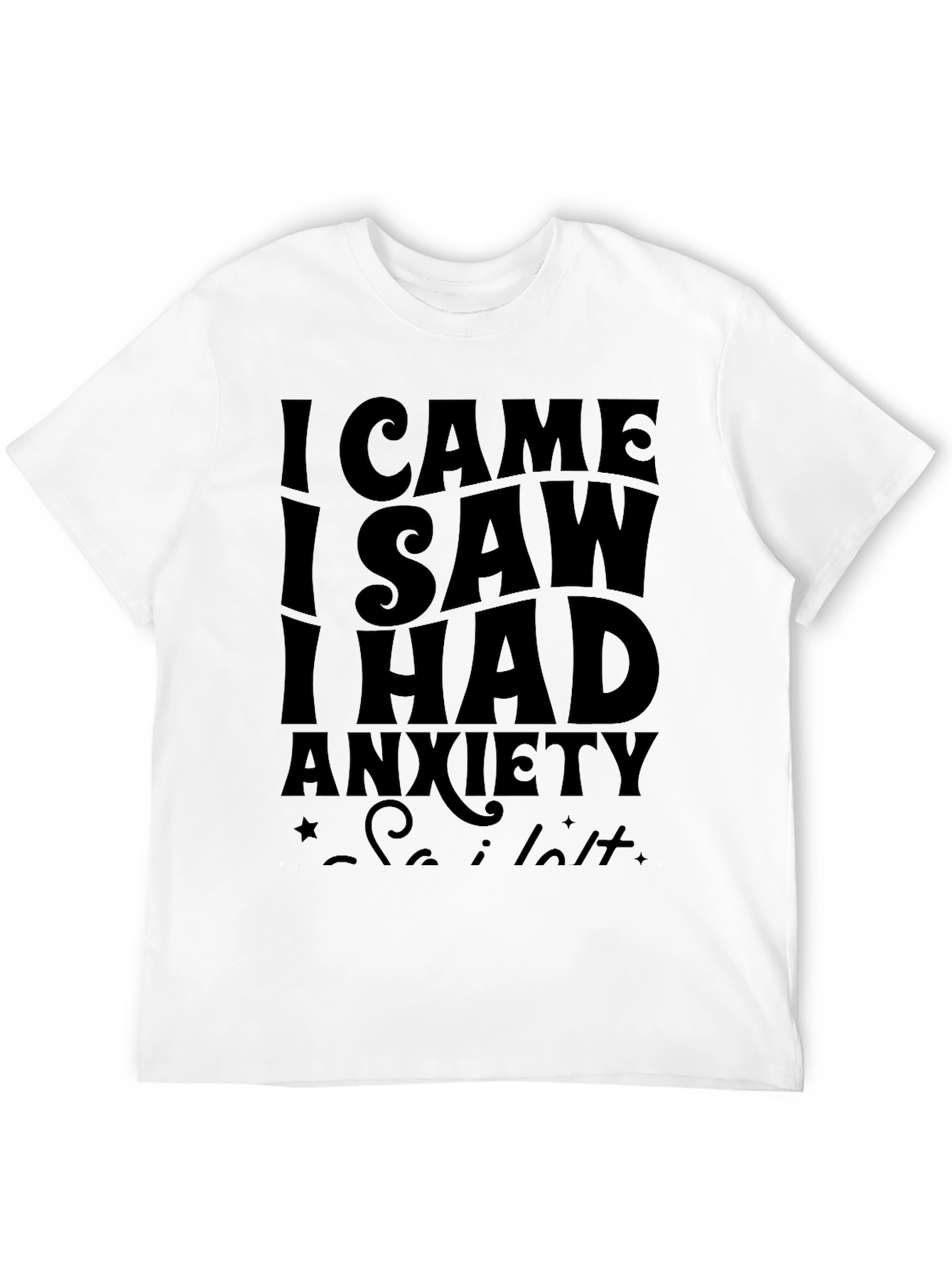 Black I Came, I Saw, I Had Anxiety Black T-Shirt view 12