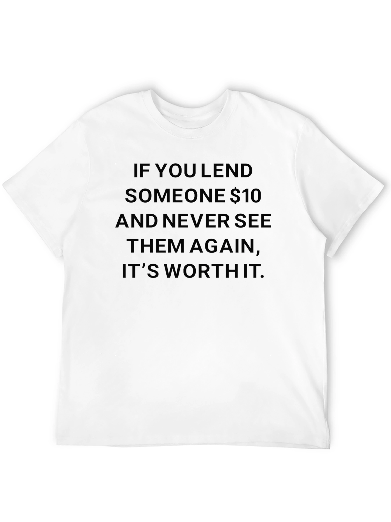Black Funny $10 Loan Black T-Shirt - Worth It view 12