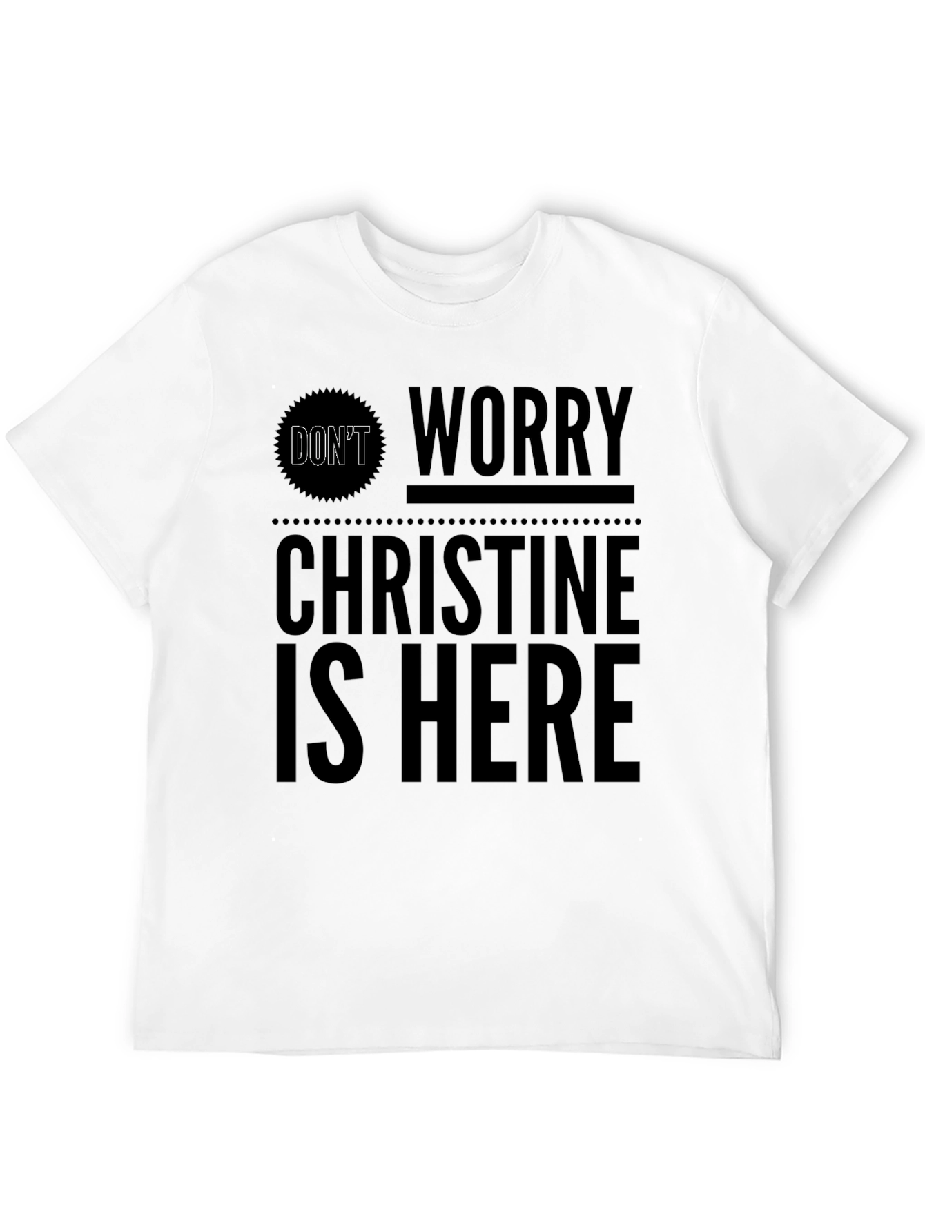 Black Don't Worry Christine Is Here Black Graphic Tee view 12
